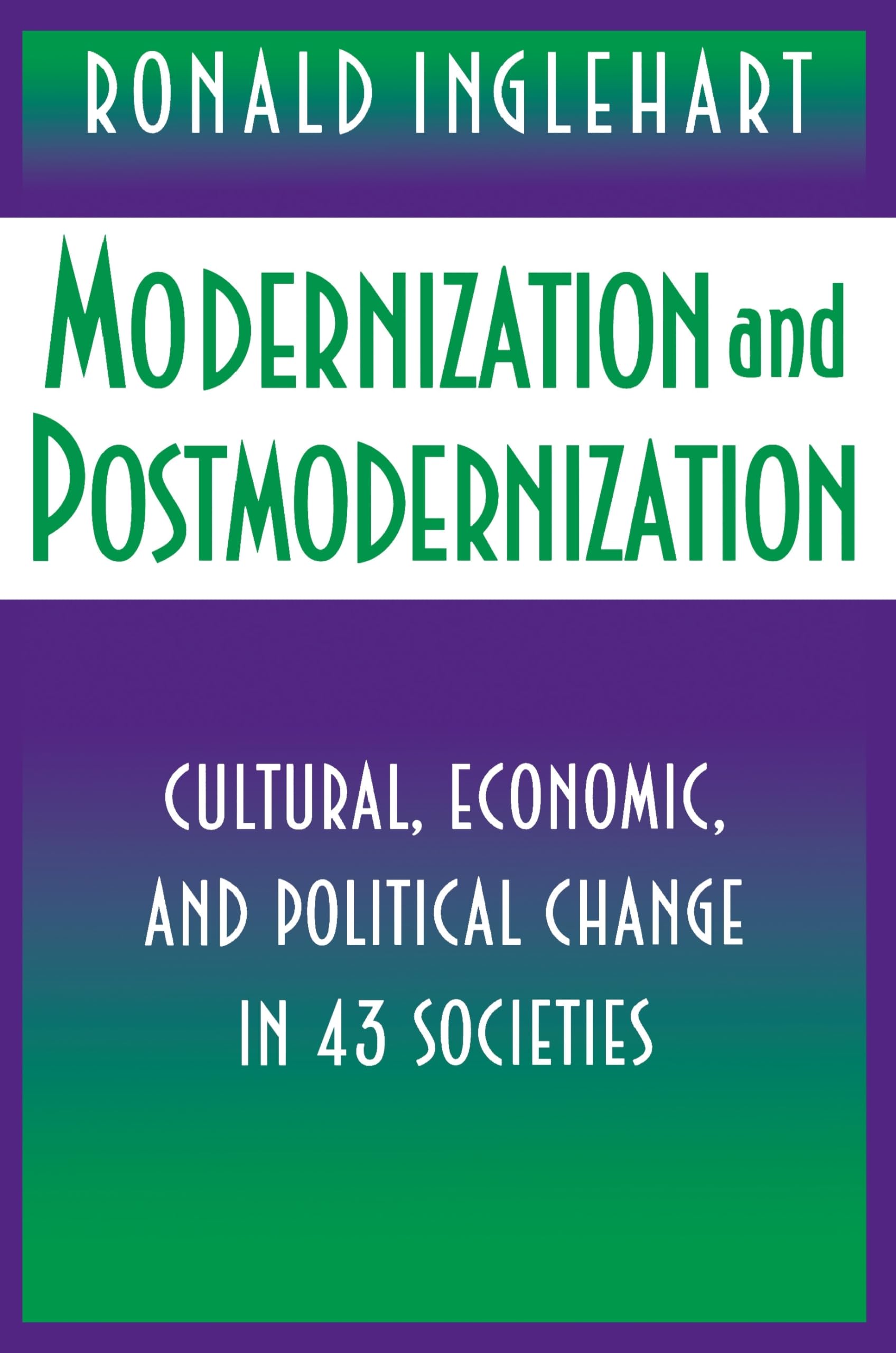 Modernization and Postmodernization: Cultural, Economic, and Political Change in 43 Societies Law