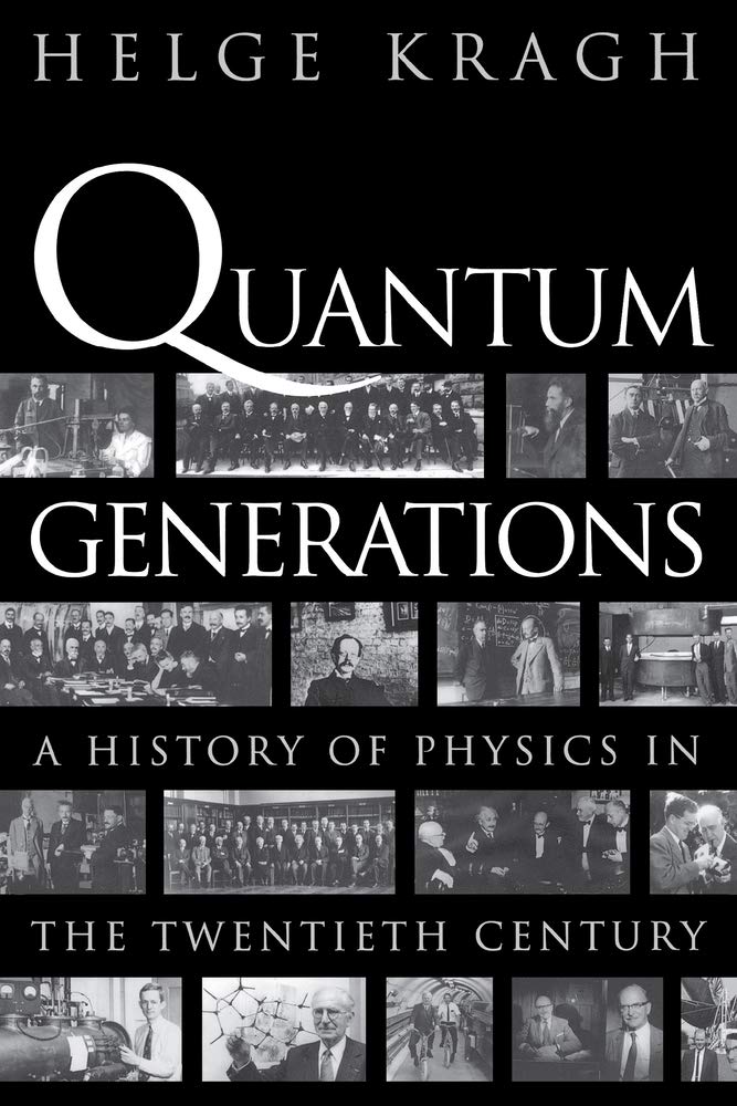 Quantum Generations: A History of Physics in the Twentieth Century Natural Sciences