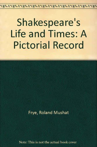 Shakespeare`s Life and Times – A Pictorial Record (Princeton Legacy Library) book