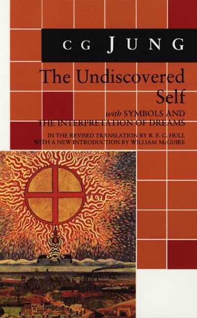 The Undiscovered Self: With Symbols and the Interpretation of Dreams (Bollingen Series ; 20) Psychology