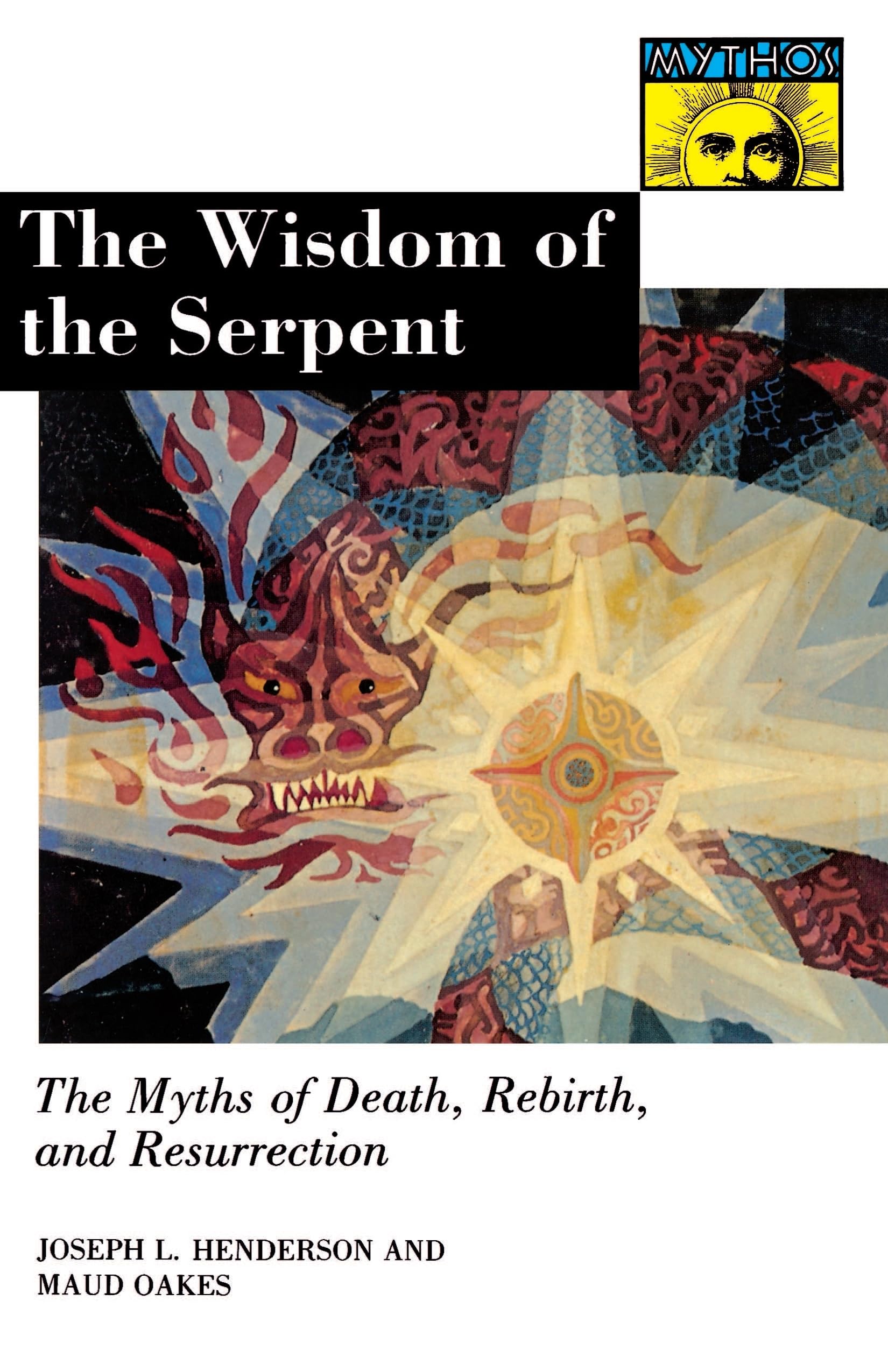 The Wisdom of the Serpent: The Myths of Death, Rebirth, and Resurrection (MYTHOS: THE PRINCETON/BOLLINGEN SERIES IN WORLD MYTHOLOGY) Law