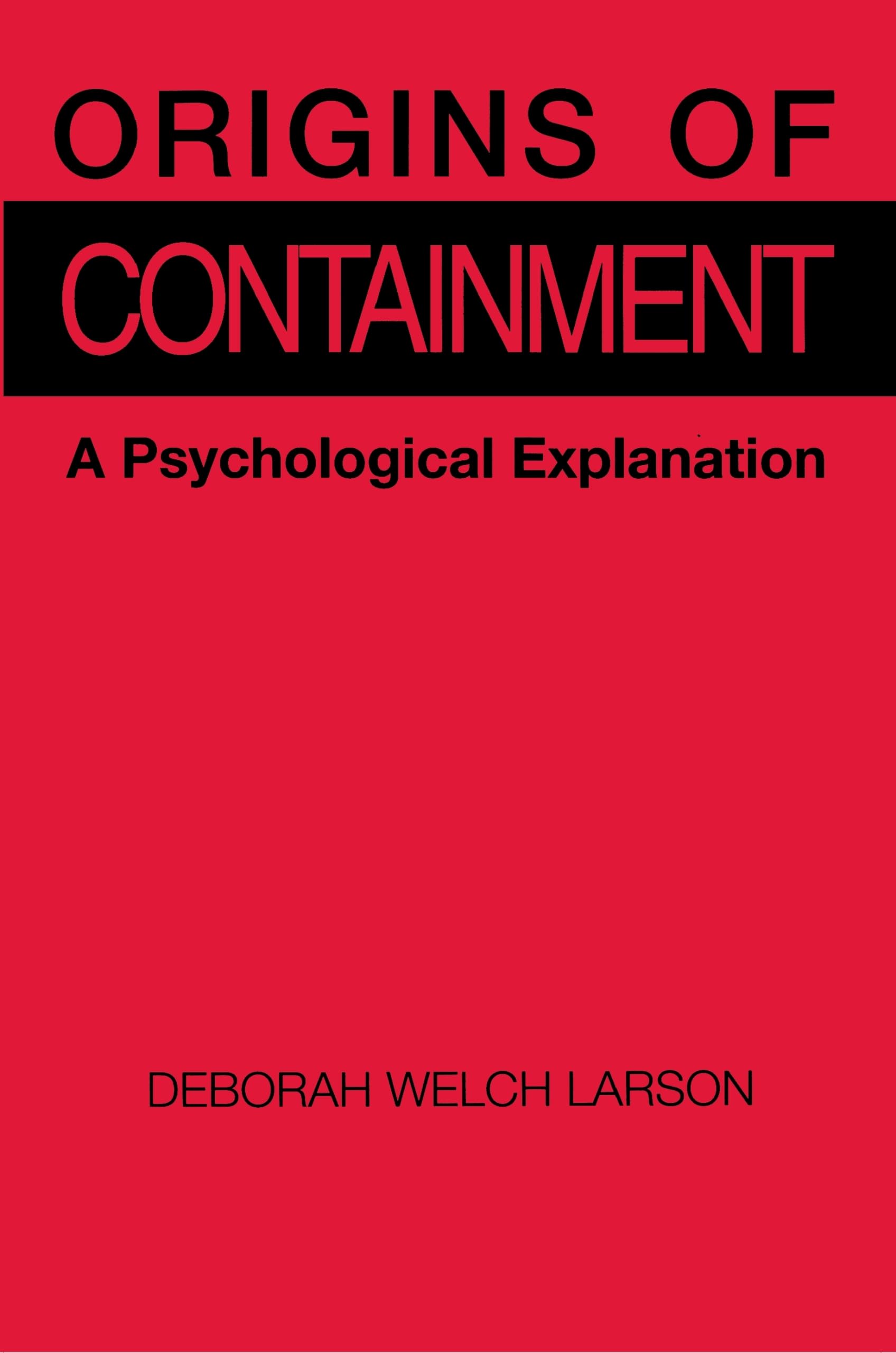 Origins of Containment: A Psychological Explanation Social Sciences