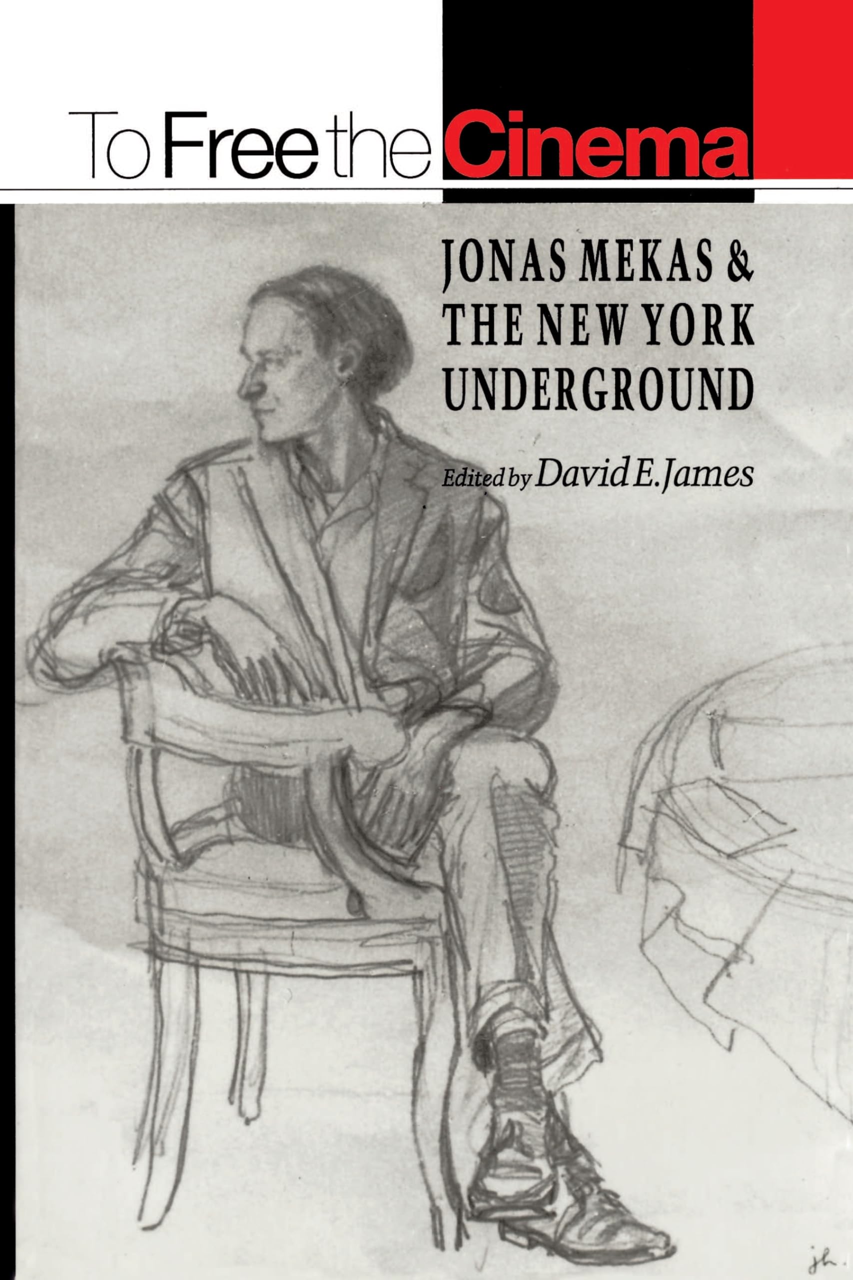 To Free the Cinema: Jonas Mekas and the New York Underground Art & Literature