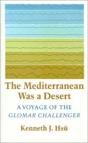 The Mediterranean Was a Desert: A Voyage of the Glomar Challenger Geology & Geography