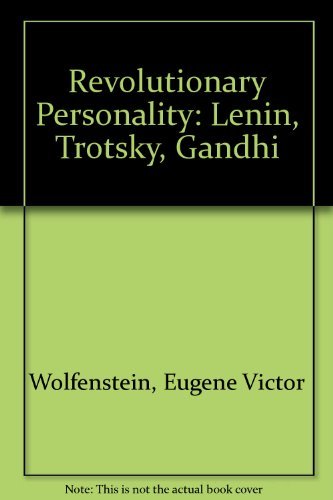 Revolutionary Personality: Lenin, Trotsky, Gandhi (Princeton Legacy Library, 1660) Social Sciences