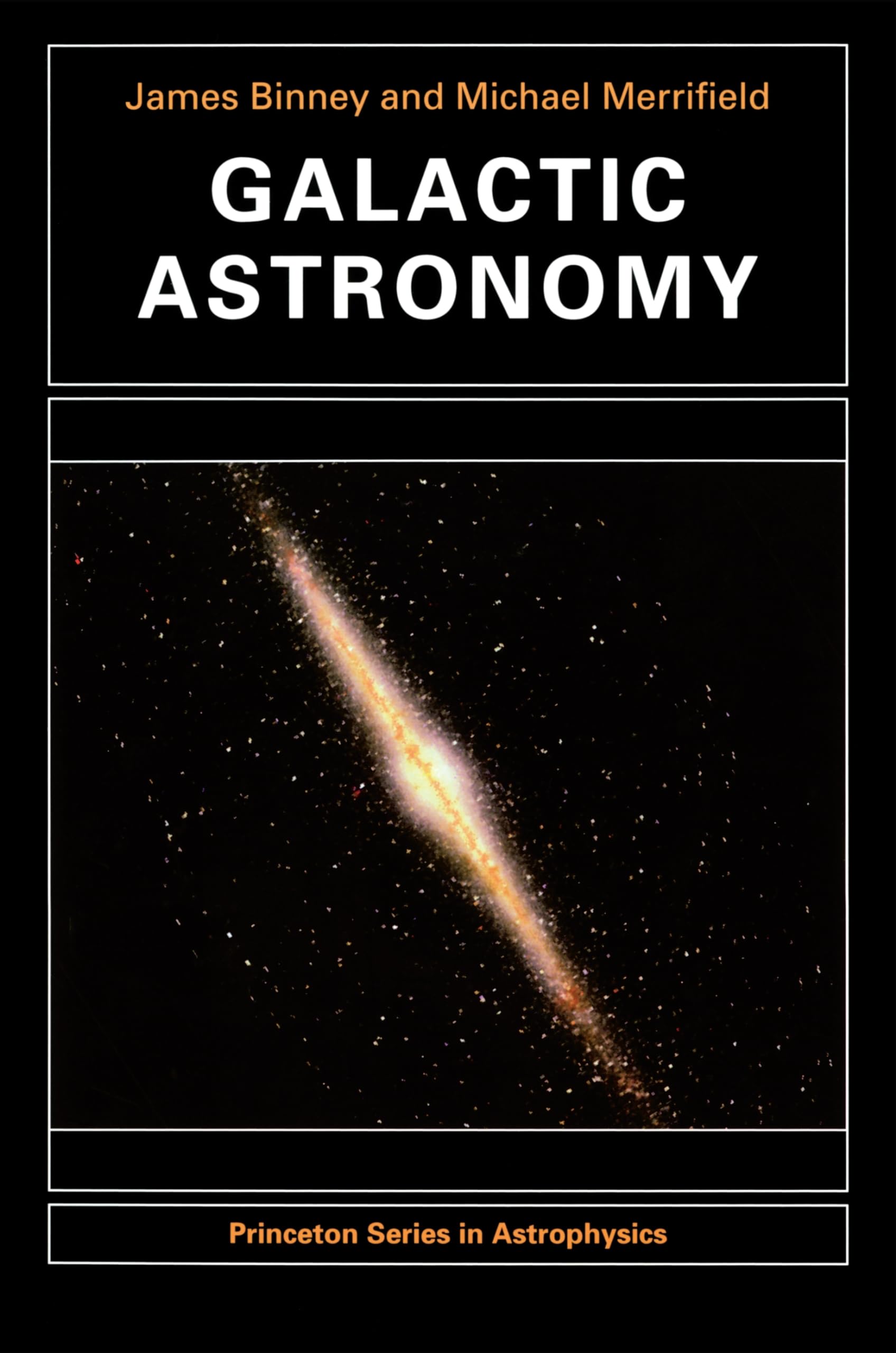 Galactic Astronomy (Princeton Series in Astrophysics) Natural Sciences