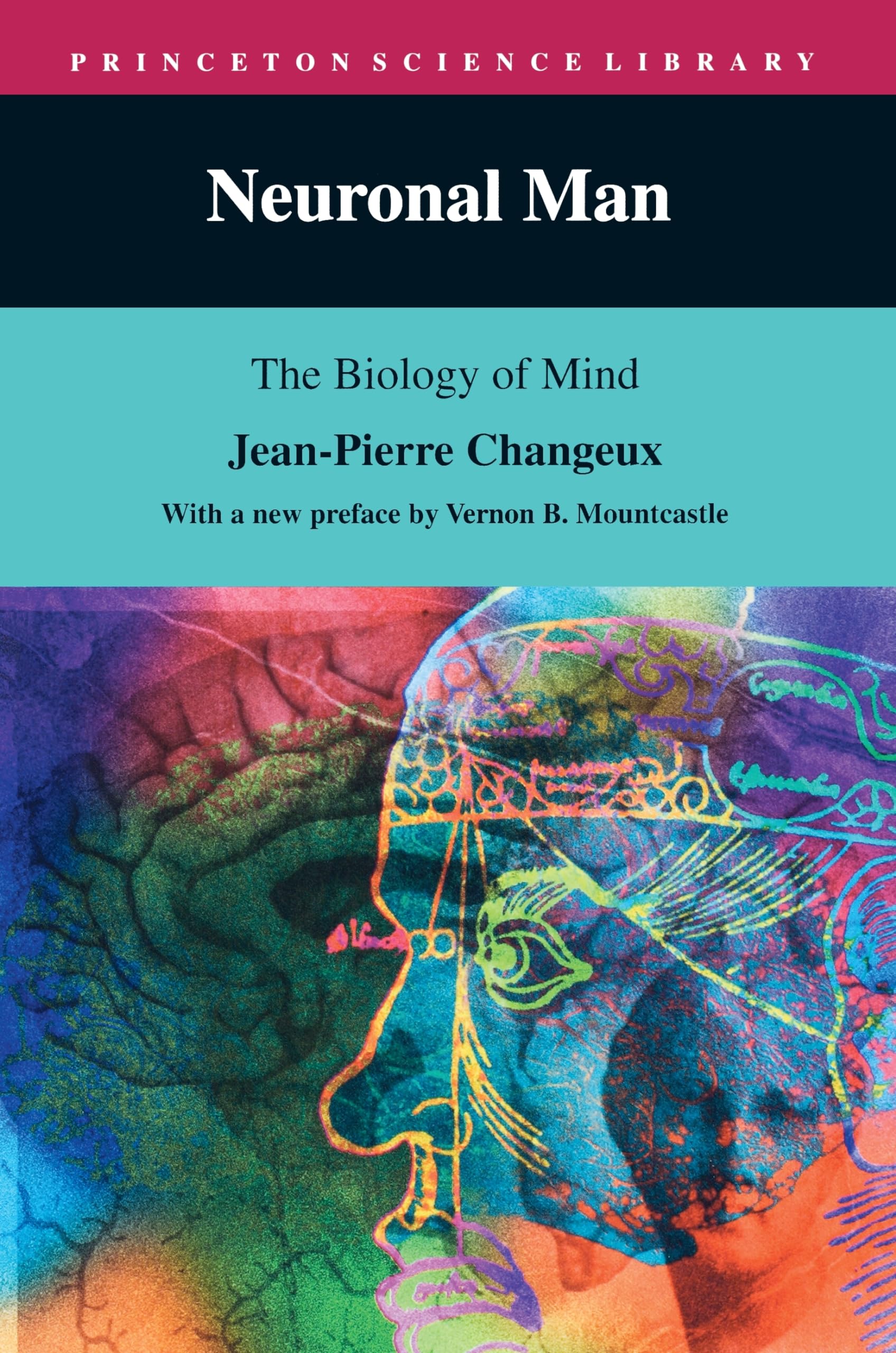 Neuronal Man: The Biology of Mind (Princeton Science Library) Medicine
