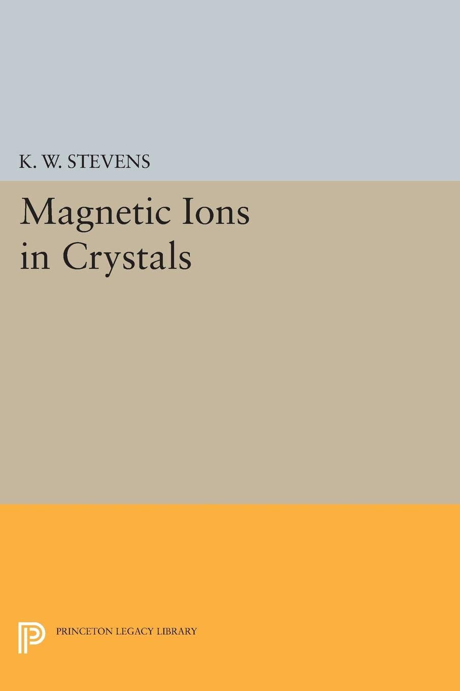 Magnetic Ions in Crystals (Princeton Legacy Library) Business & Technology