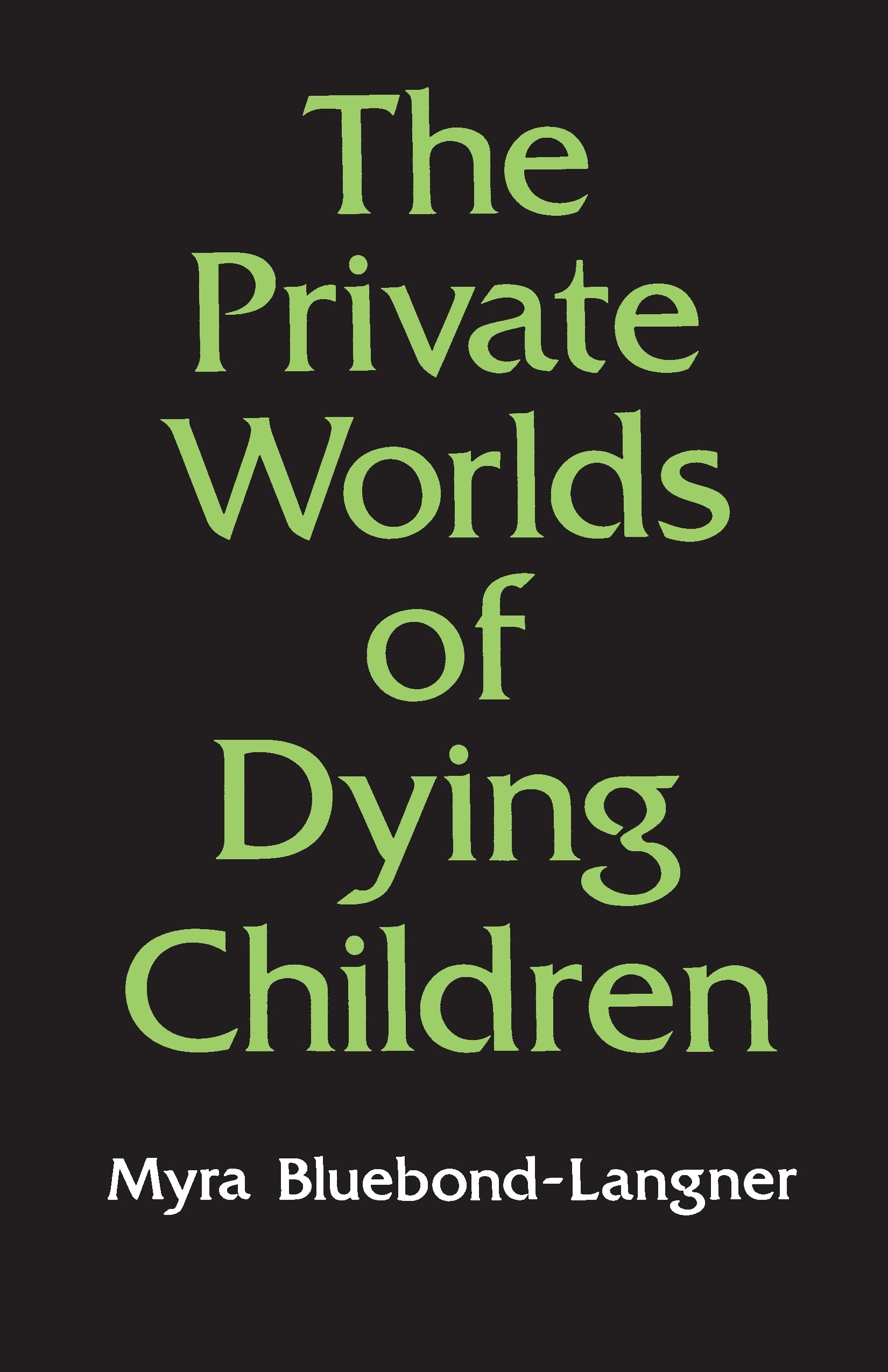 The Private Worlds of Dying Children (Princeton Paperbacks) Medicine