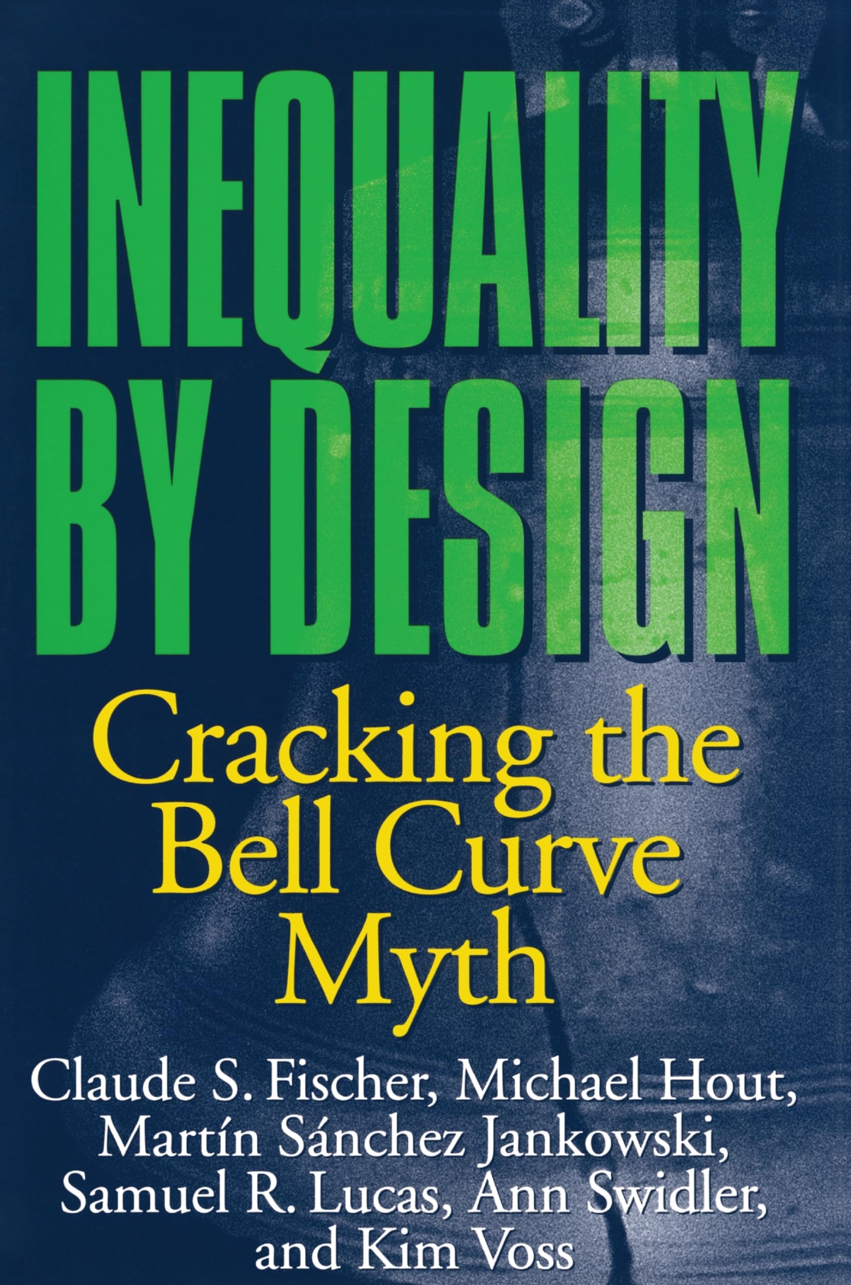 Inequality by Design: Cracking The Bell Curve Myth book