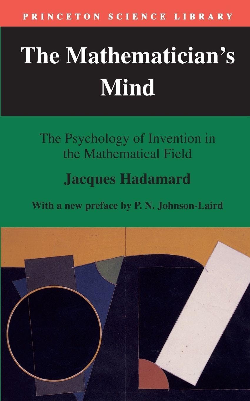 The Mathematician's Mind: The Psychology of Invention in the Mathematical Field (Princeton Science Library) Computer Science