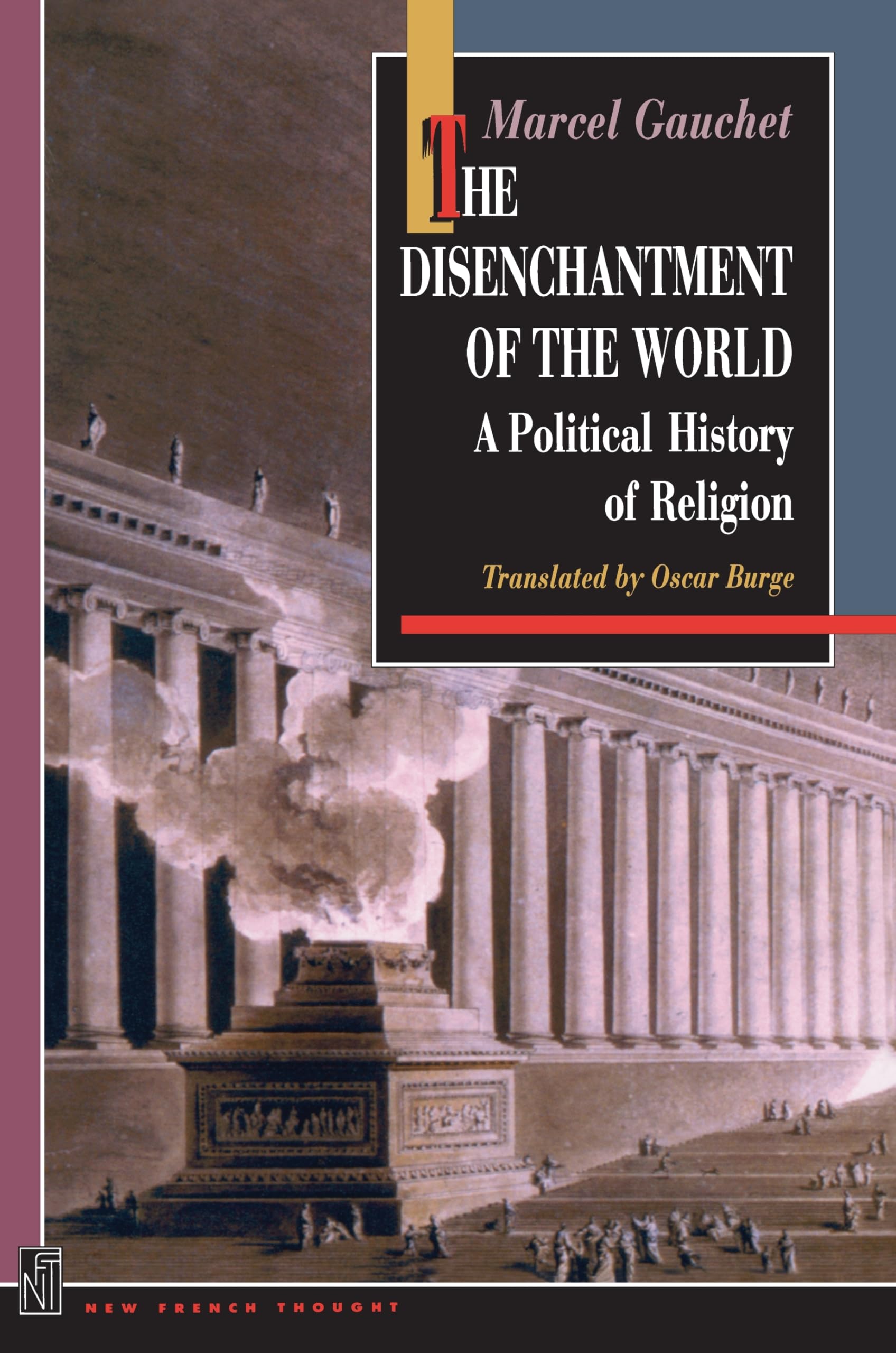 The Disenchantment of the World: A Political History of Religion (New French Thought) Philosophy