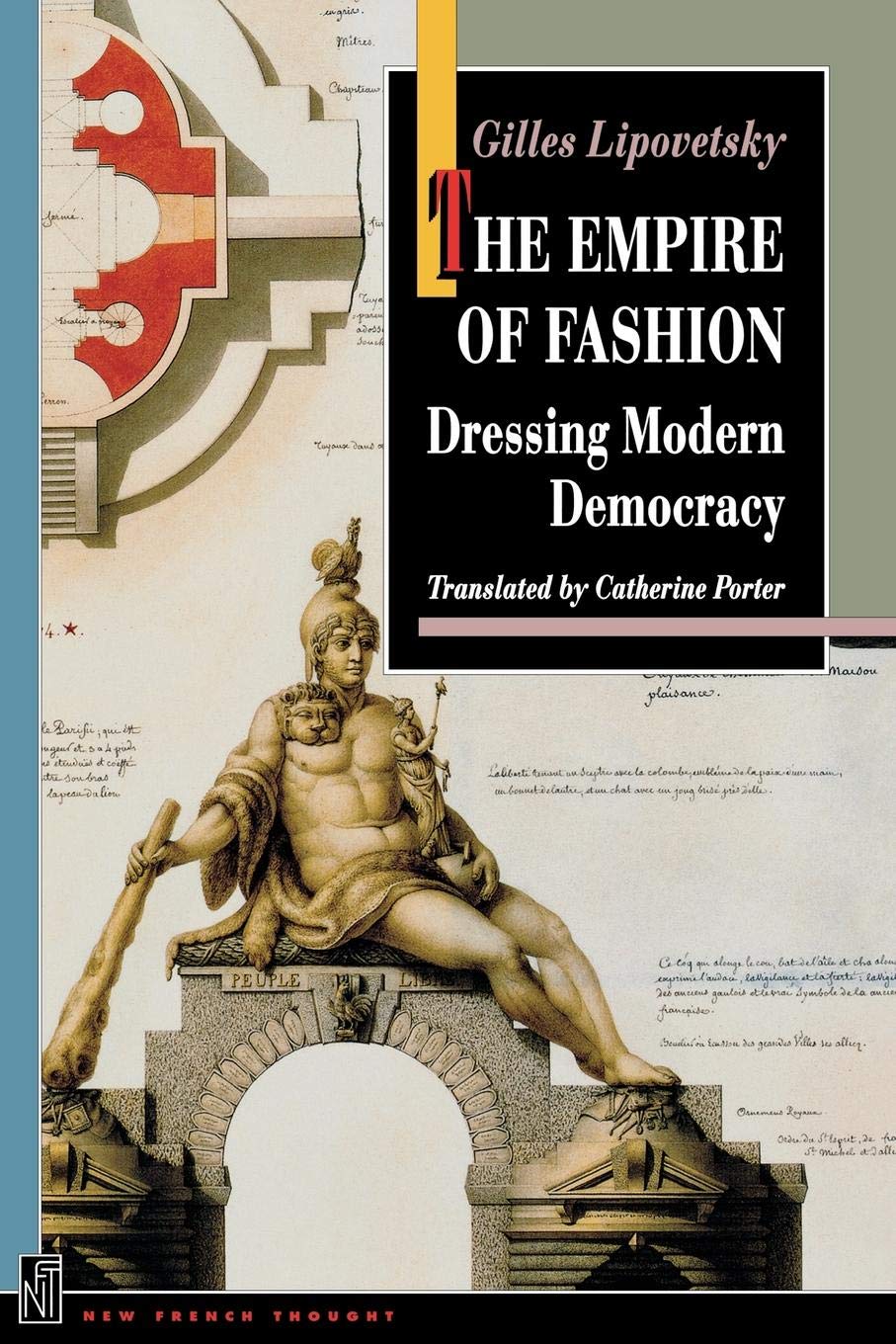 The Empire of Fashion: Dressing Modern Democracy (New French Thought) Social Sciences