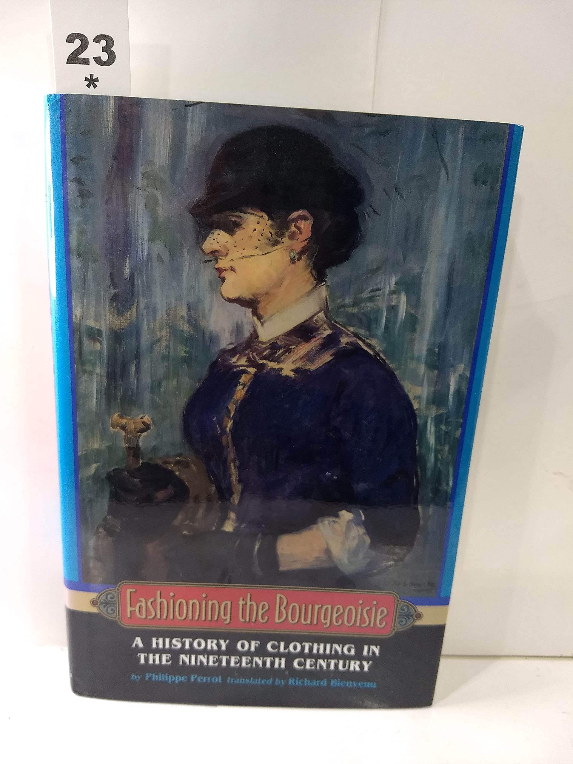 Fashioning the Bourgeoisie – A History of Clothing in the Nineteenth Century book
