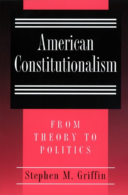 American Constitutionalism: From Theory to Politics Law