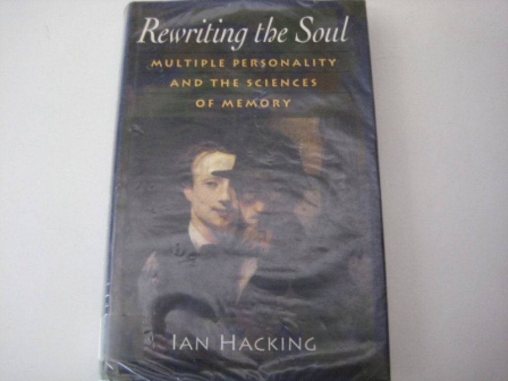 Rewriting the Soul: Multiple Personality and the Sciences of Memory Medicine