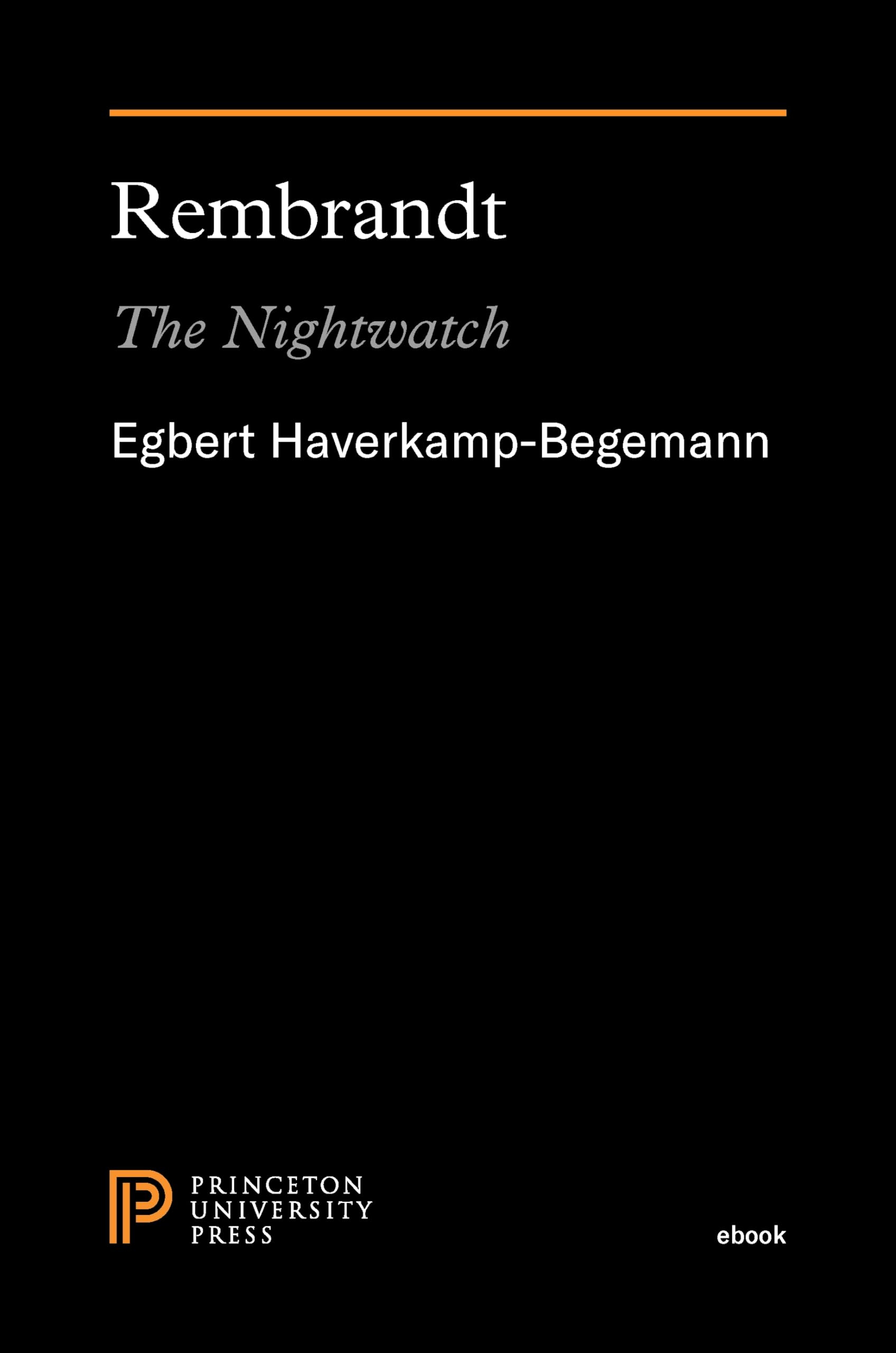 Rembrandt: The Nightwatch (Princeton Essays on the Arts) Film, Art & Culture