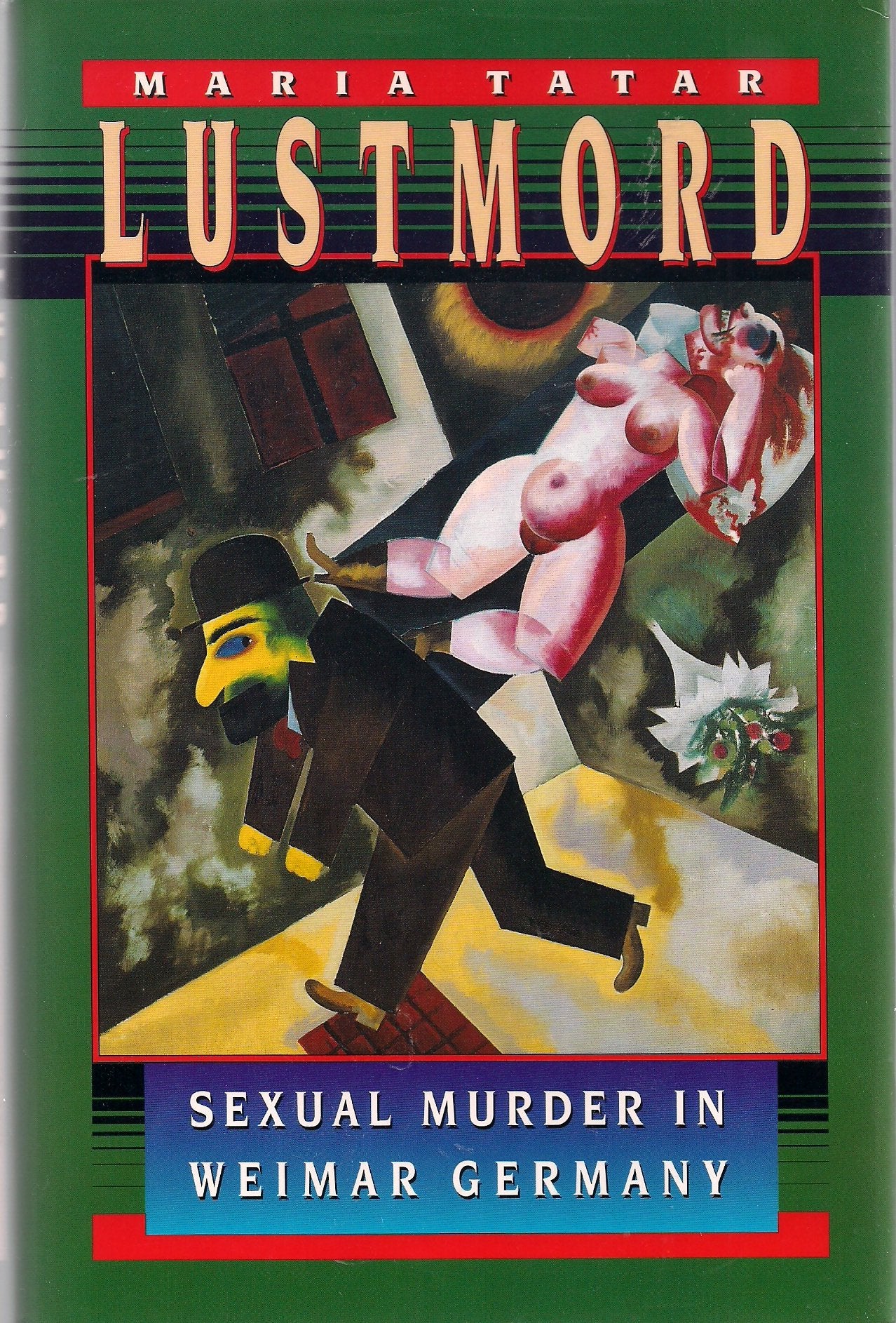 Lustmord: Sexual Murder in Weimar Germany Law
