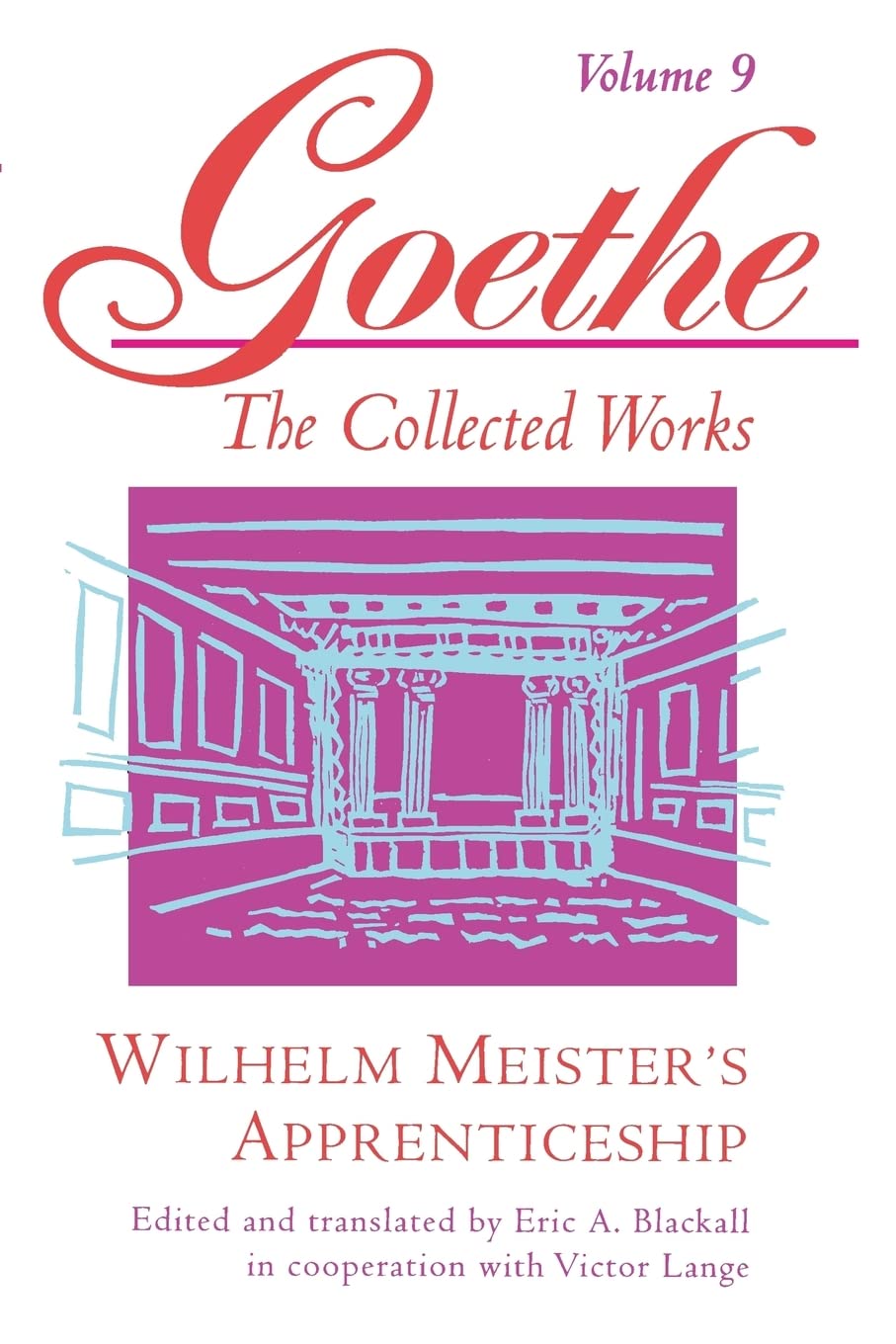 Goethe, Volume 9: Wilhelm Meister's Apprenticeship (Goethe : The Collected Works, Band 9) Classics