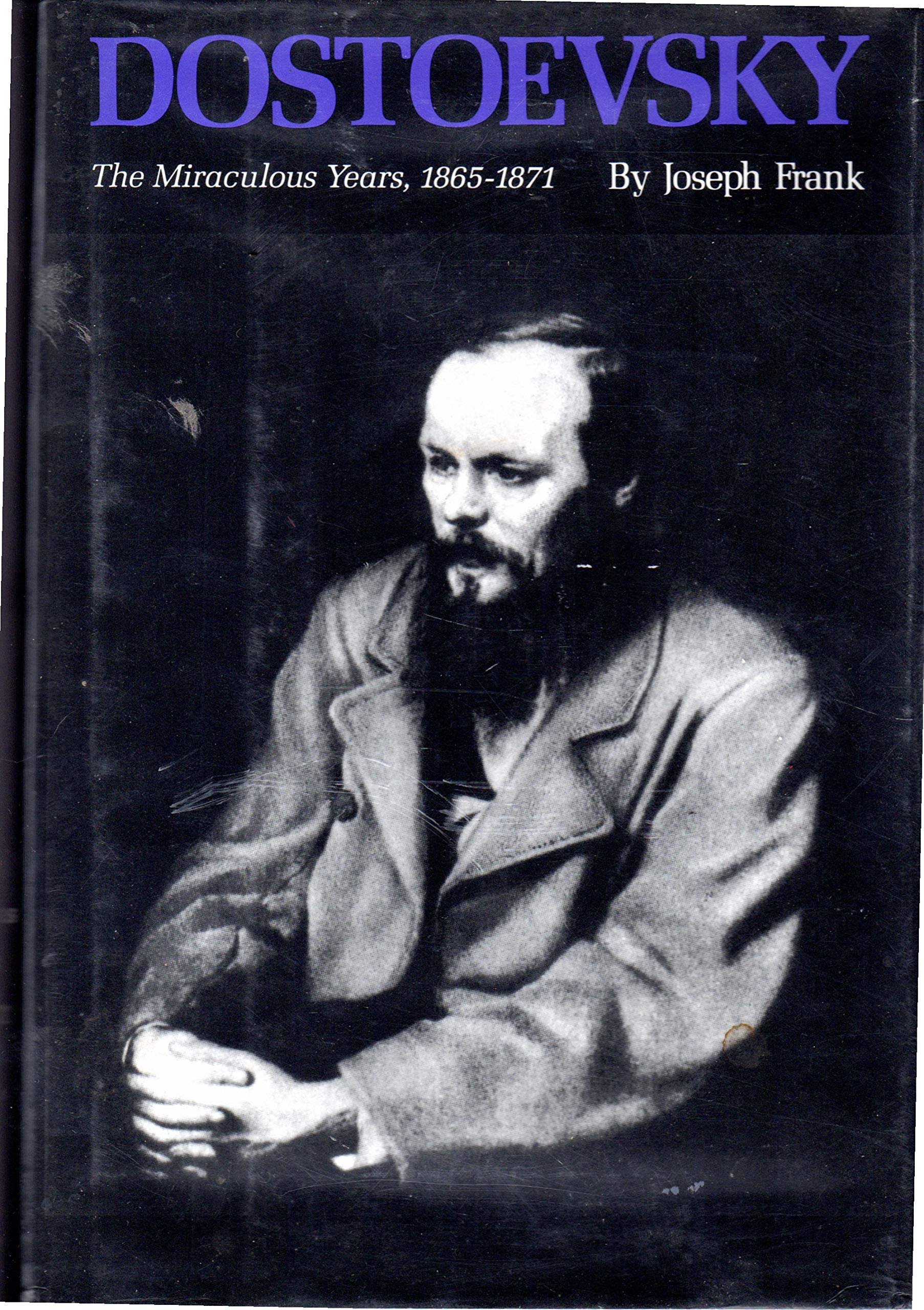 Dostoevsky: The Miraculous Years 1865-1871 (DOSTOEVSKY (FRANK, JOSEPH)) Contemporary literature