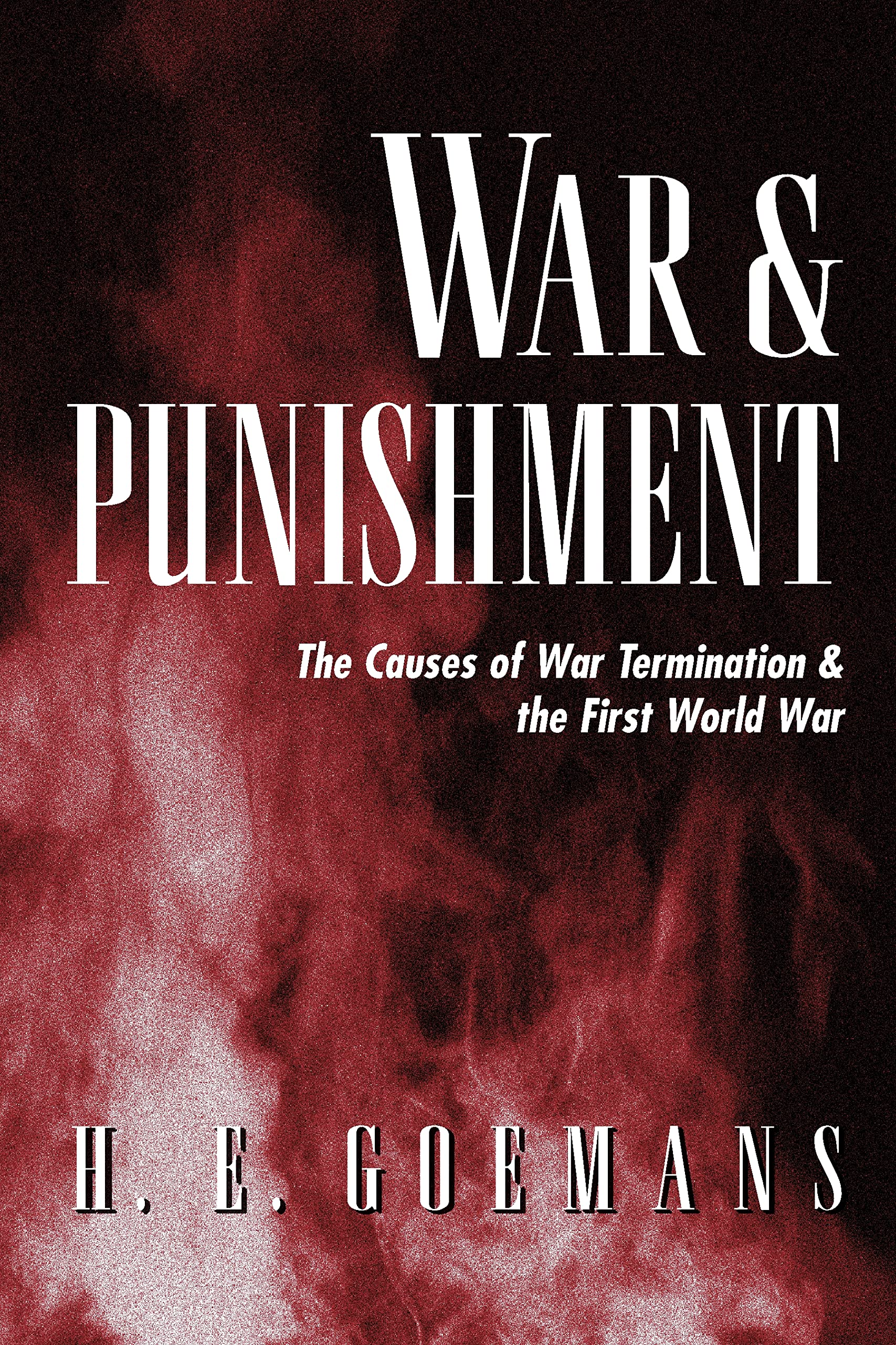 War and Punishment: The Causes of War Termination & the First World War book