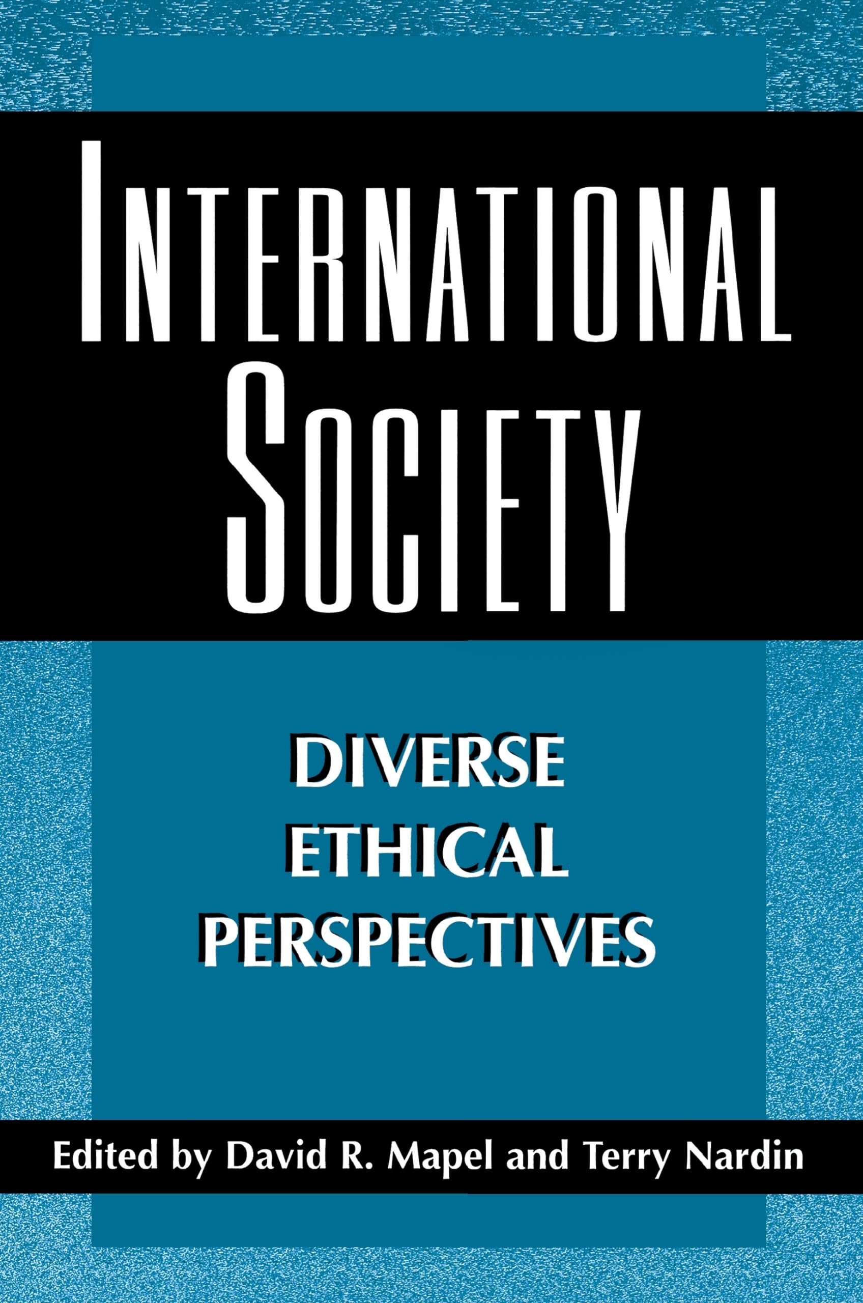 International Society: Diverse Ethical Perspectives (Ethikon Series in Comparative Ethics) Law