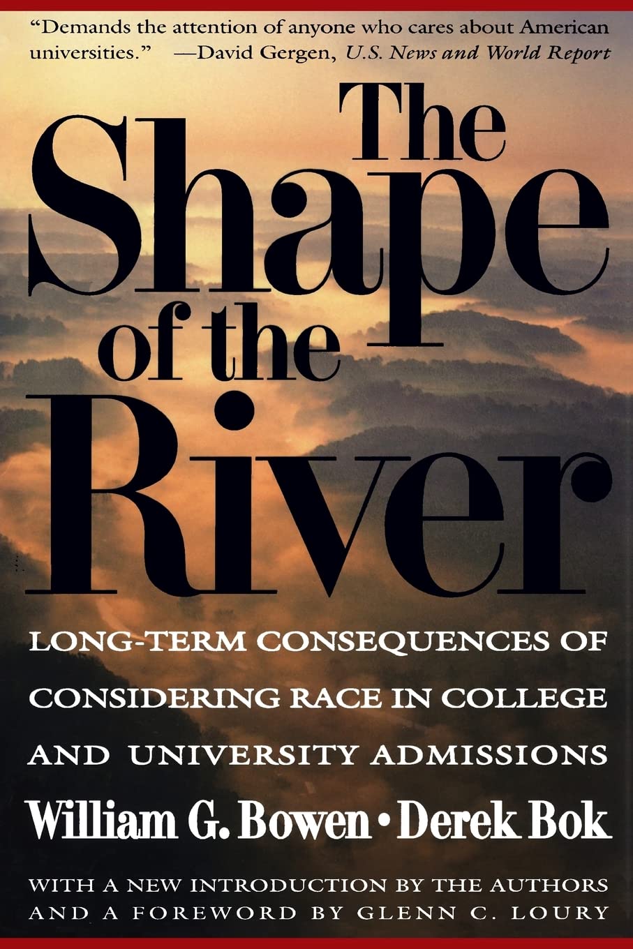 The Shape of the River: Long-Term Consequences of Considering Race in College and University Admissions (The William G. Bowen Series) Books