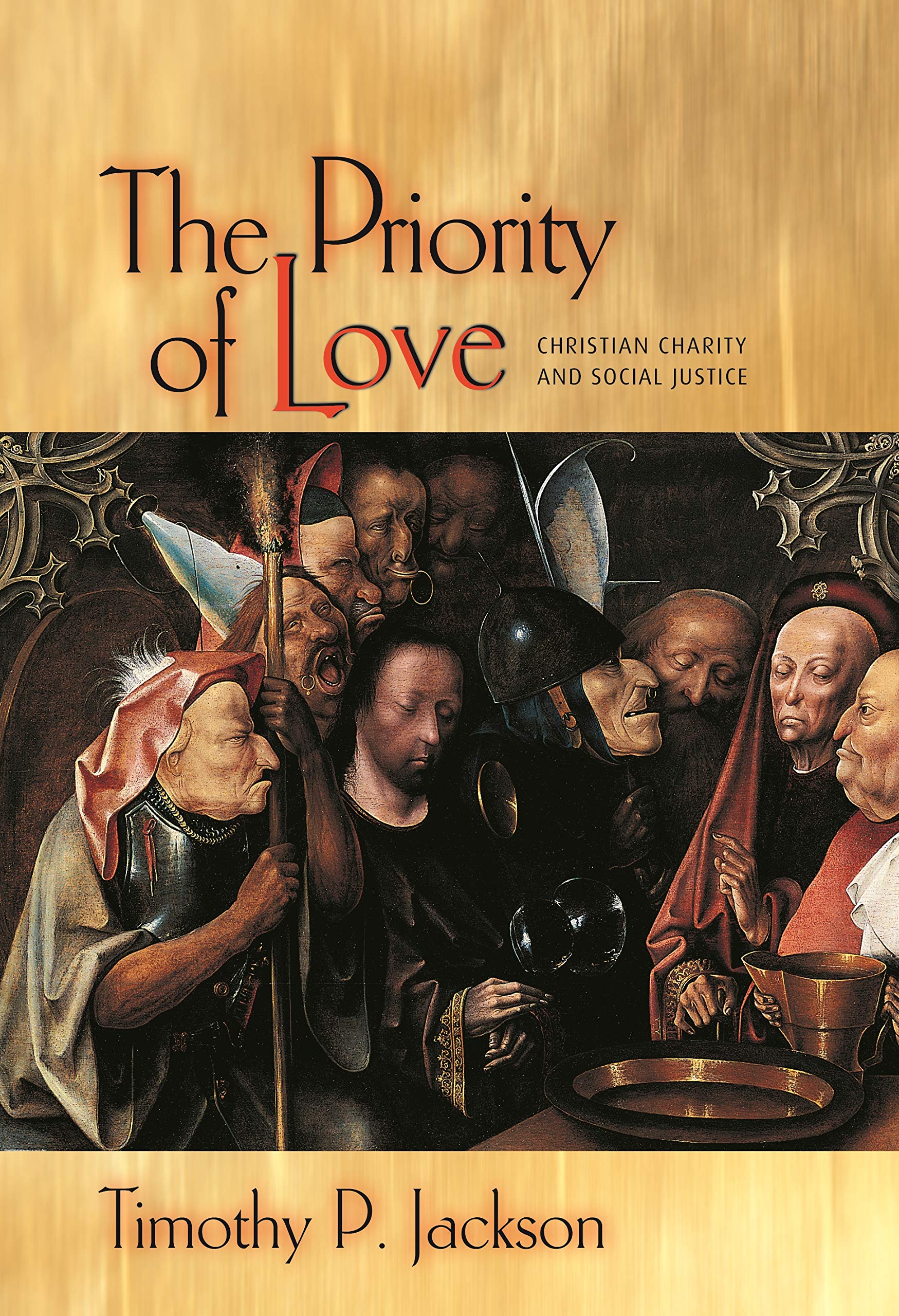 The Priority of Love: Christian Charity and Social Justice (New Forum Books) Philosophy