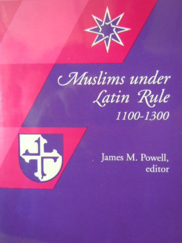 Muslims Under Latin Rule, 1100-1300 (Princeton Legacy Library) Social Sciences