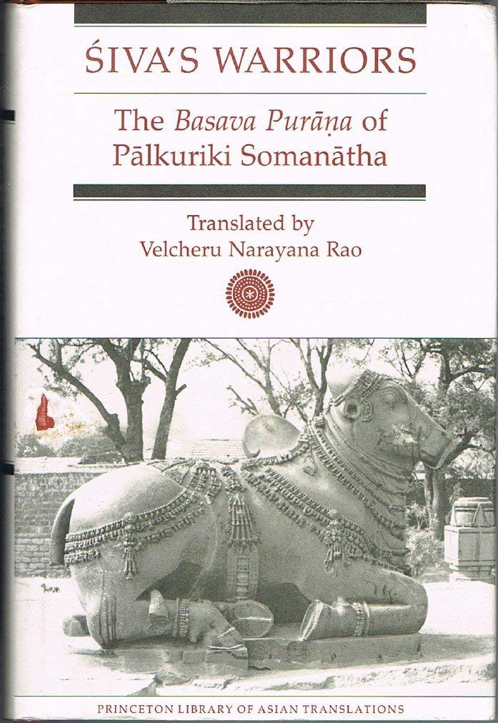 Siva's Warriors: The Basava Purana of Pakluriki Somanatha: The Basava Purana of Palkuriki Somanatha (Princeton Library of Asian Translations) Geology & Geography