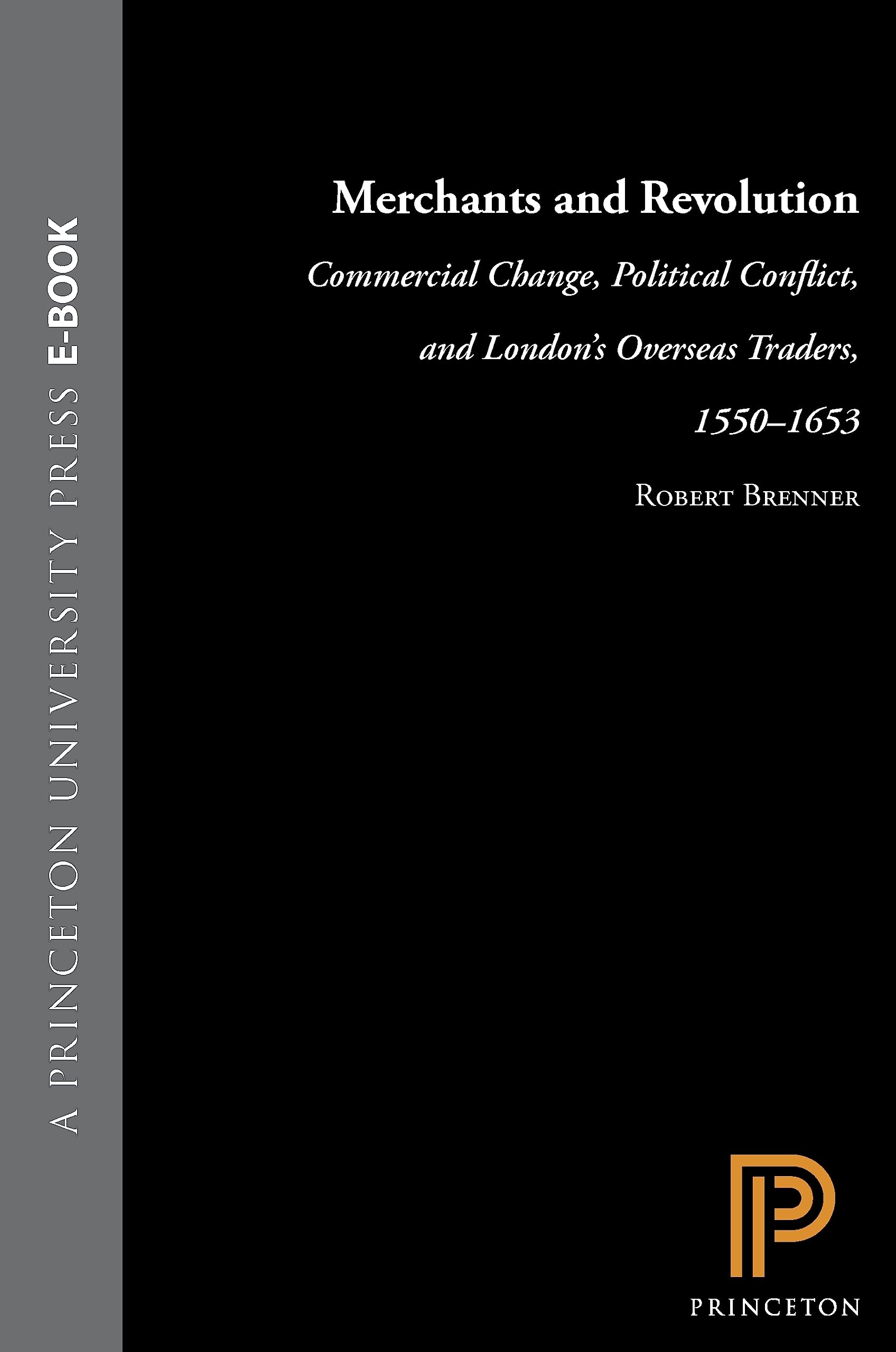 Merchants and Revolution: Commercial Change, Political Conflict, and London's Overseas Traders, 1550-1653 Business, Finance & Career