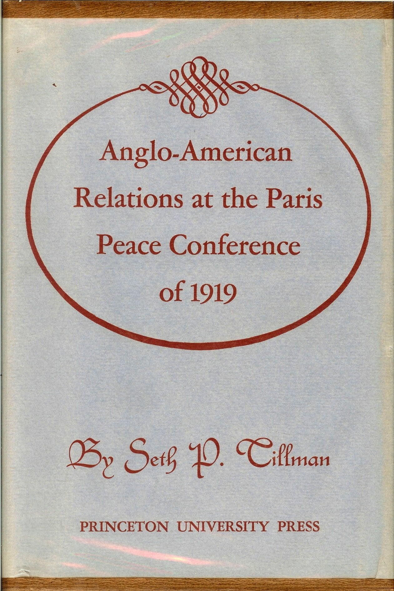 Anglo-American Relations at the Paris Peace Conference of 1919 (Princeton Legacy Library, 2112) Contemporary literature