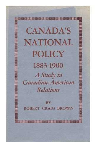 Canada's National Policy, 1883-1900 (Princeton Legacy Library, 2133) Film, Art & Culture