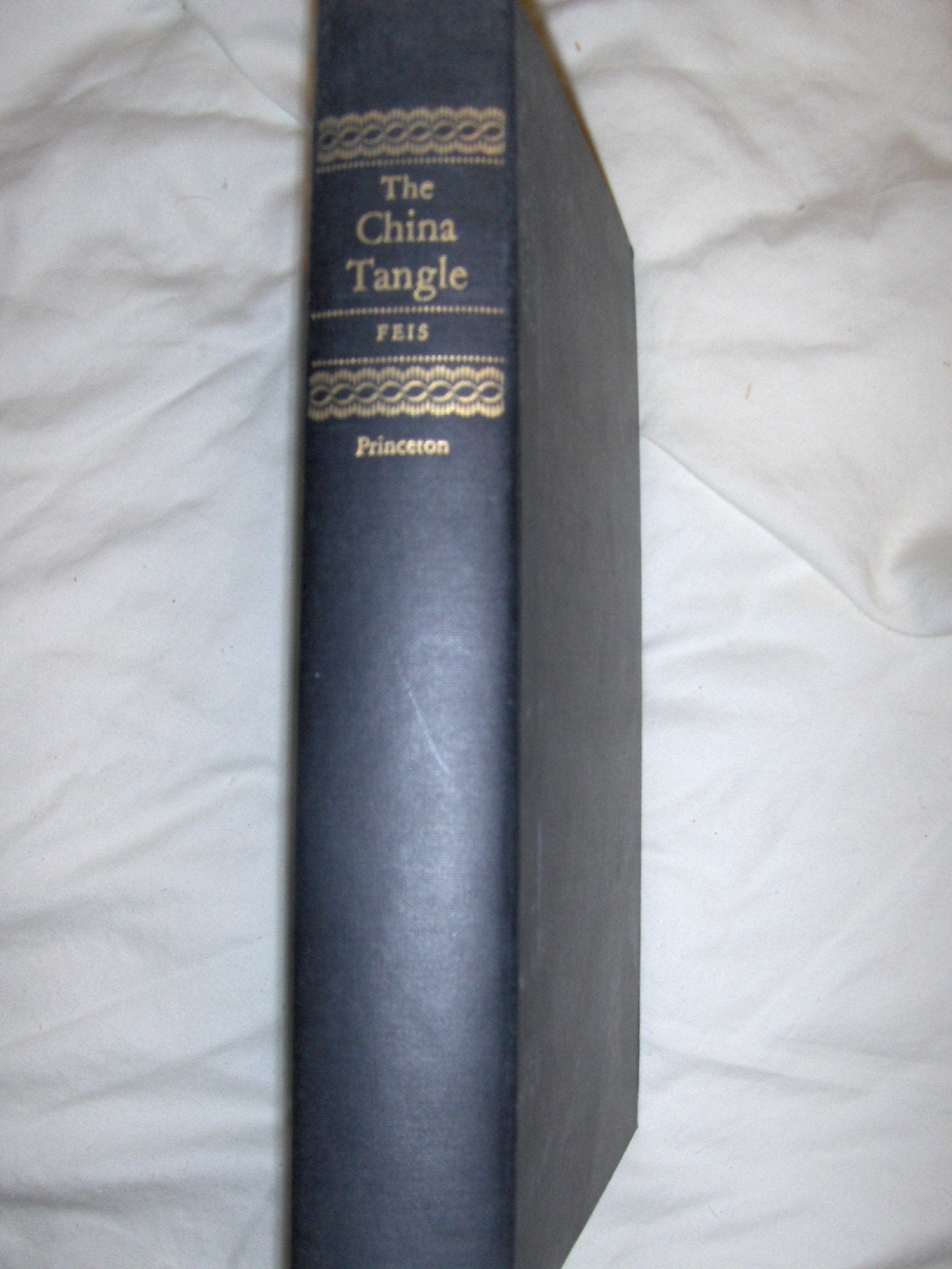 China Tangle: The American Effort in China from Pearl Harbor to the Marshall Mission (Princeton Legacy Library) Politics & History