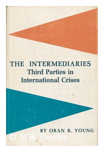 Intermediaries: Third Parties in International Crises (Ctr of Intl Studies) Politics & History