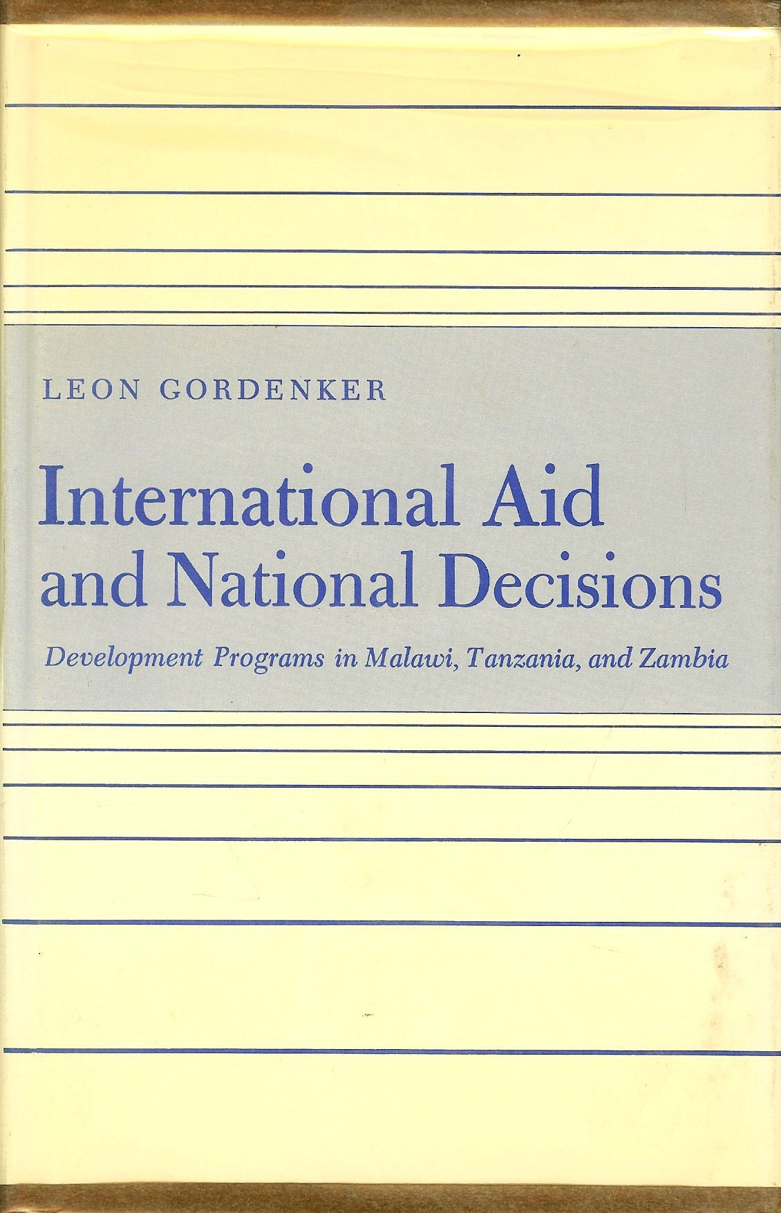 International Aid and National Decision: Development Programs in Malawi, Tanzania, and Zambia (Princeton Legacy Library, 1321) Business, Finance & Career