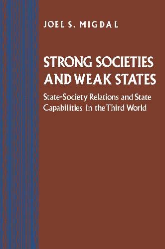 Strong Societies and Weak States: State-Society Relations and State Capabilities in the Third World Social Sciences
