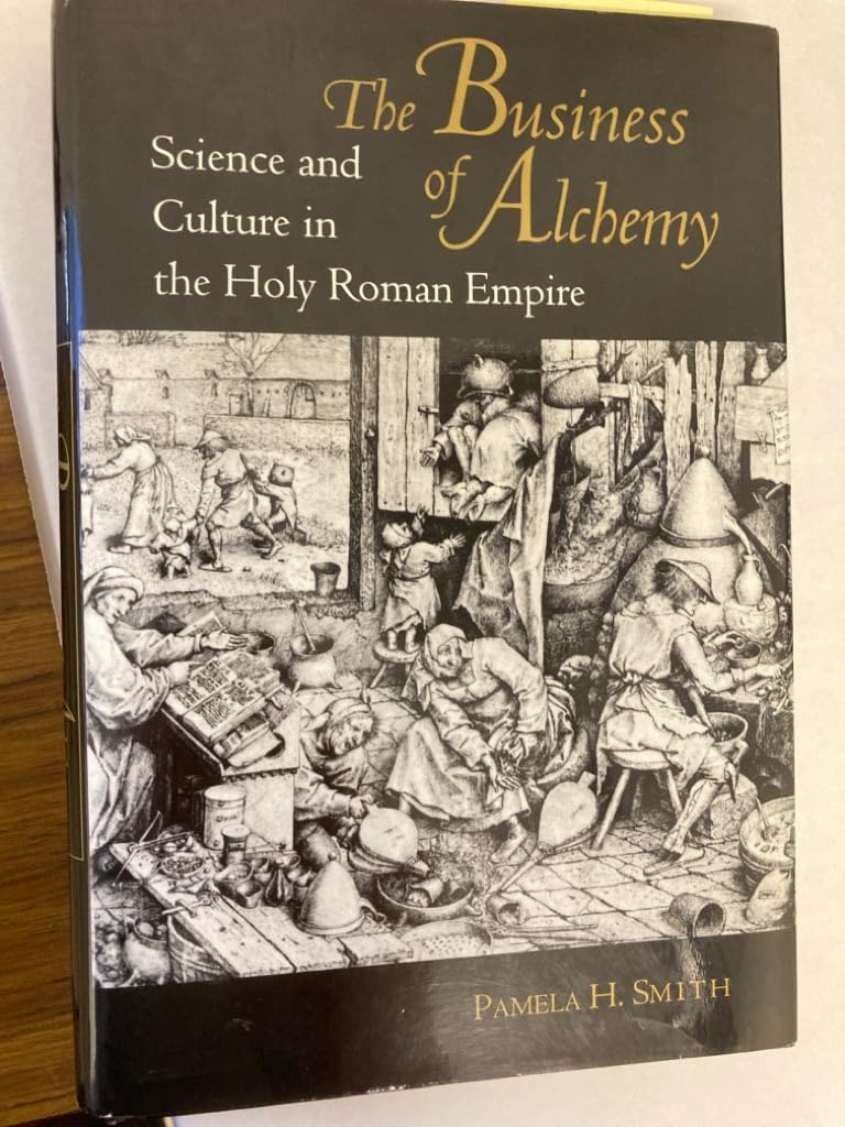 The Business of Alchemy: Science and Culture in the Holy Roman Empire Social Sciences