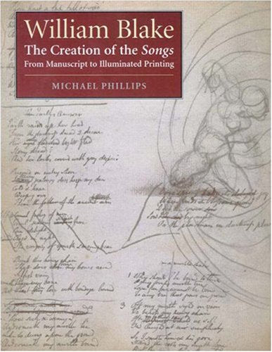 William Blake: The Creation of the Songs from Manuscript to Illuminated Printing Film, Art & Culture