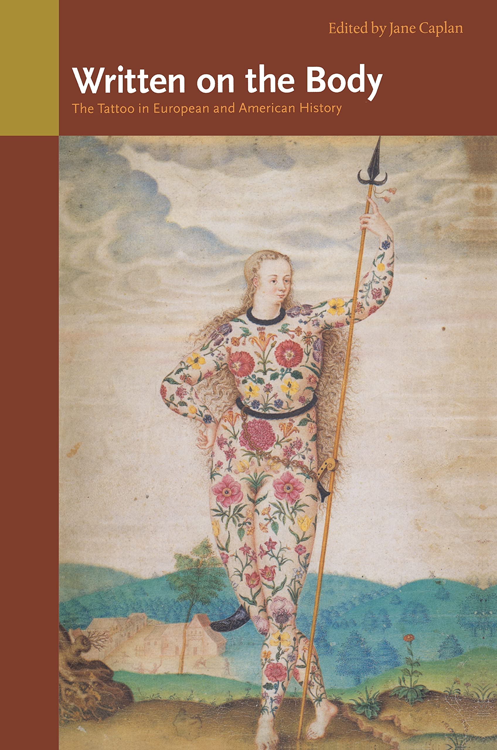 Written on the Body: The Tattoo in European and American History Politics & History