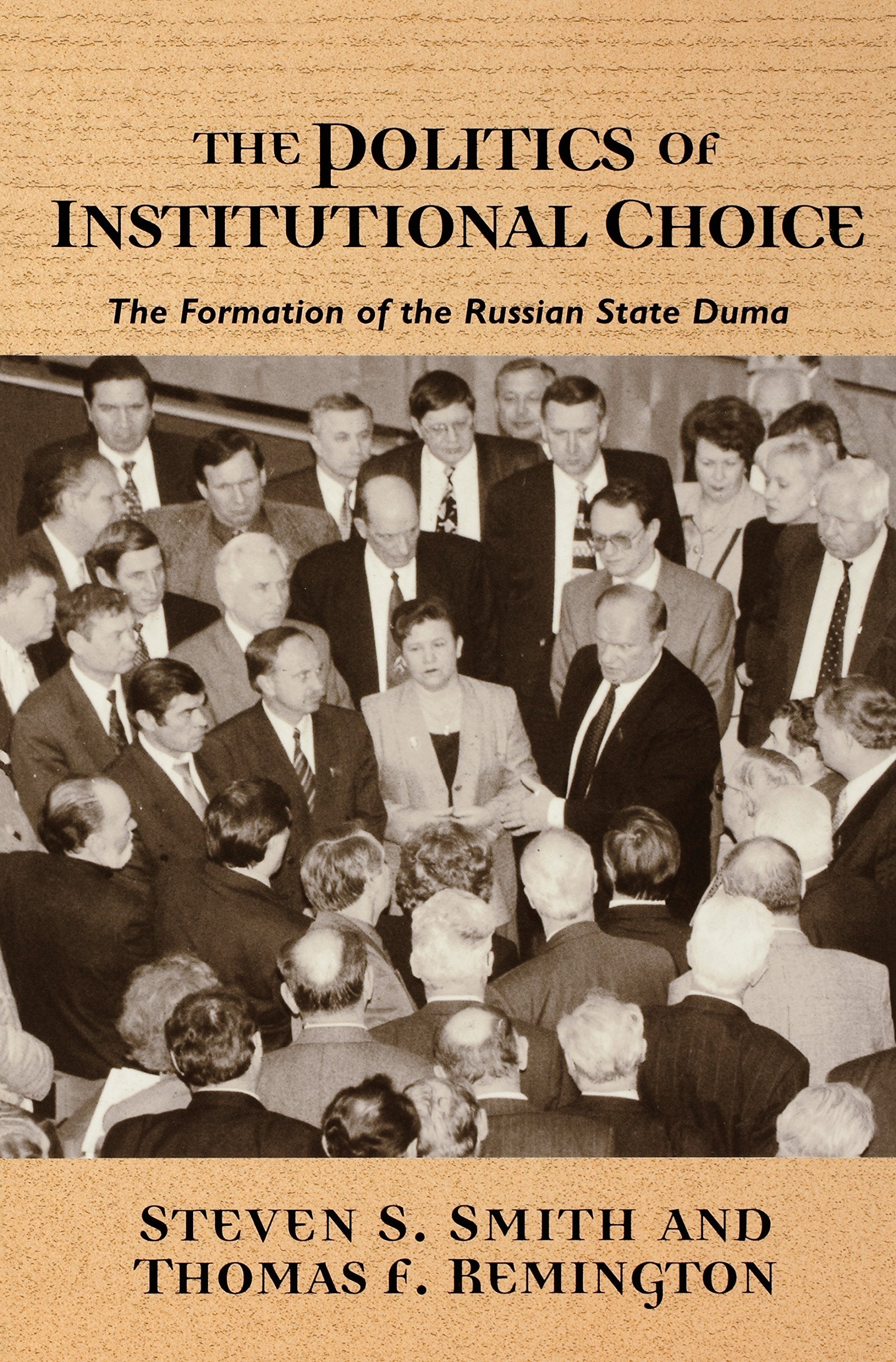 The Politics of Institutional Choice: The Formation of the Russian State Duma Social Sciences