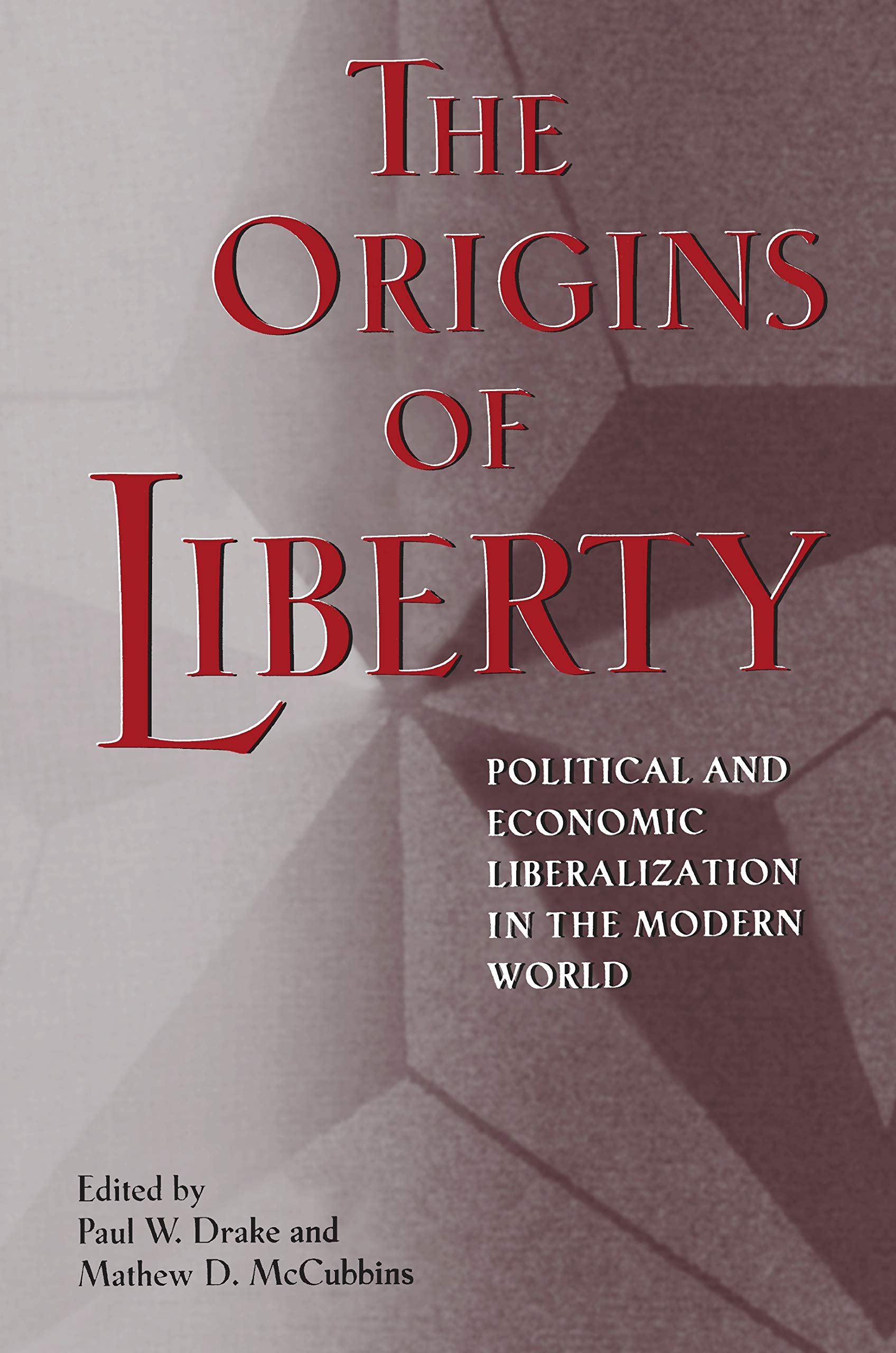 The Origins of Liberty: Political and Economic Liberalization in the Modern World Philosophy