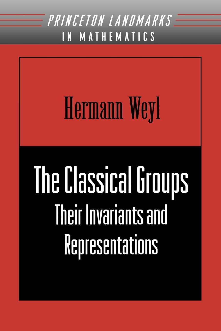 The Classical Groups: Their Invariants and Representations (Princeton Landmarks in Mathematics and Physics) Mathematics