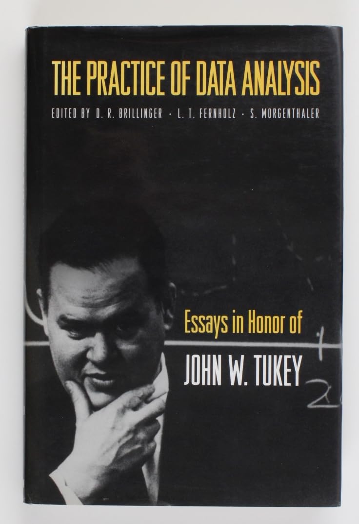 The Practice of Data Analysis: Essays in Honor of John W. Tukey (Princeton Legacy Library) Computer Science