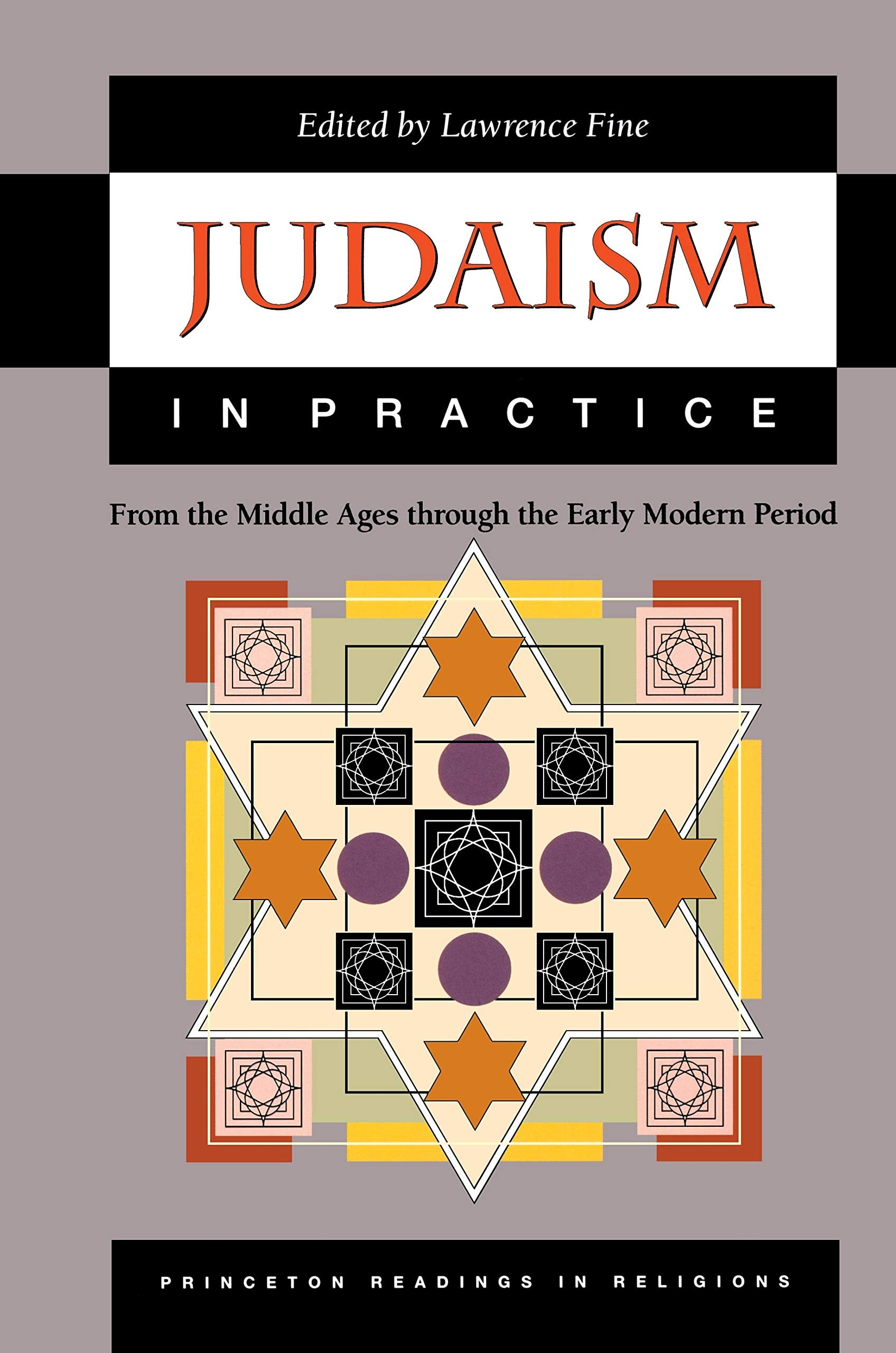 Judaism in Practice: From the Middle Ages Through the Early Modern Period (Princeton Readings in Religions) Religion & Esotericism