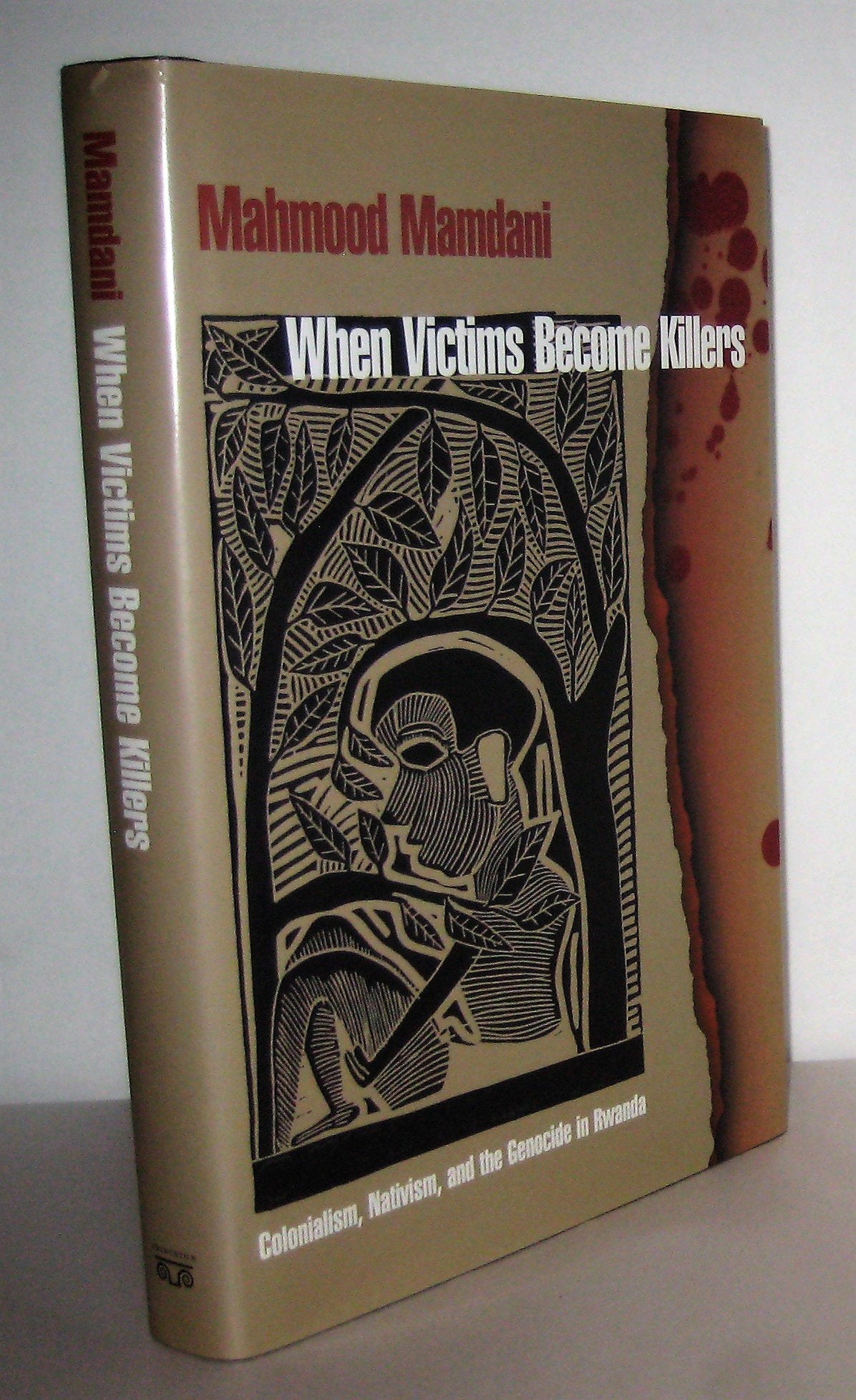 When Victims Become Killers: Colonialism, Nativism, and the Genocide in Rwanda Social Sciences
