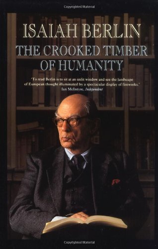 The Crooked Timber of Humanity: Chapters in the History of Ideas Philosophy