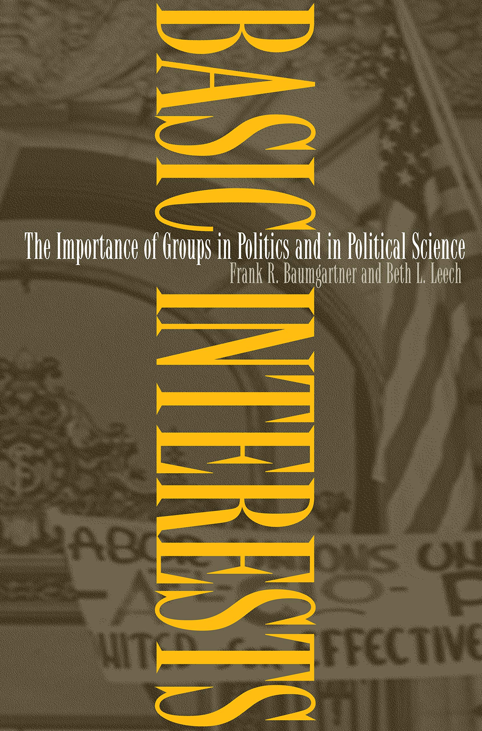Basic Interests: The Importance of Groups in Politics and in Political Science Politics & History