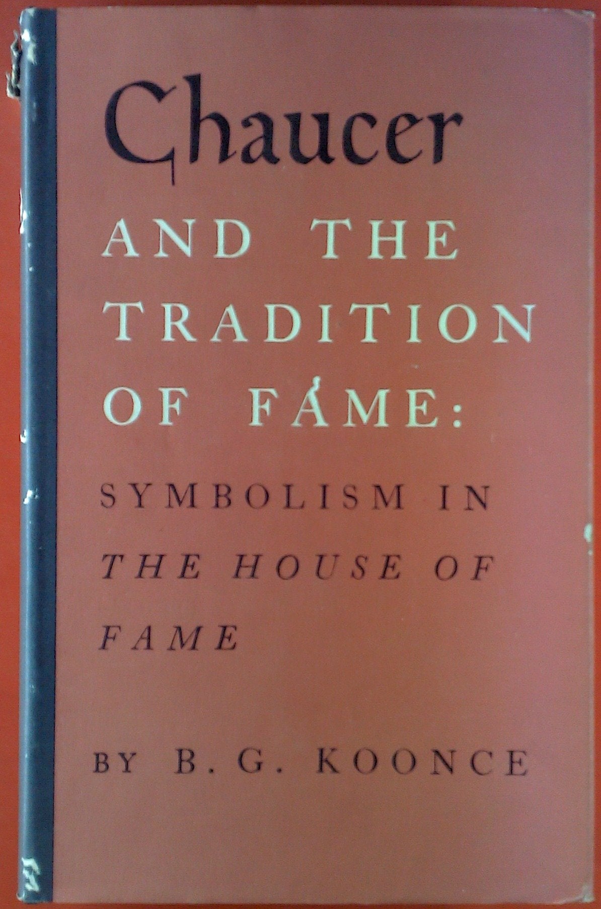 Chaucer and the Tradition of Fame: Symbolism in the House of Fame (Princeton Legacy Library, 2120) Poetry