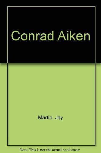 Conrad Aiken: A Life of His Art Reference Books